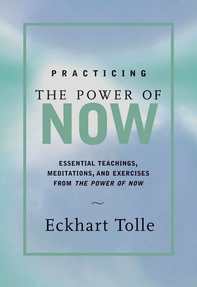El poder del ahora: Un camino hacia la realización espiritual (The Power of Now: A Guide to Spiritual Enlightenment)