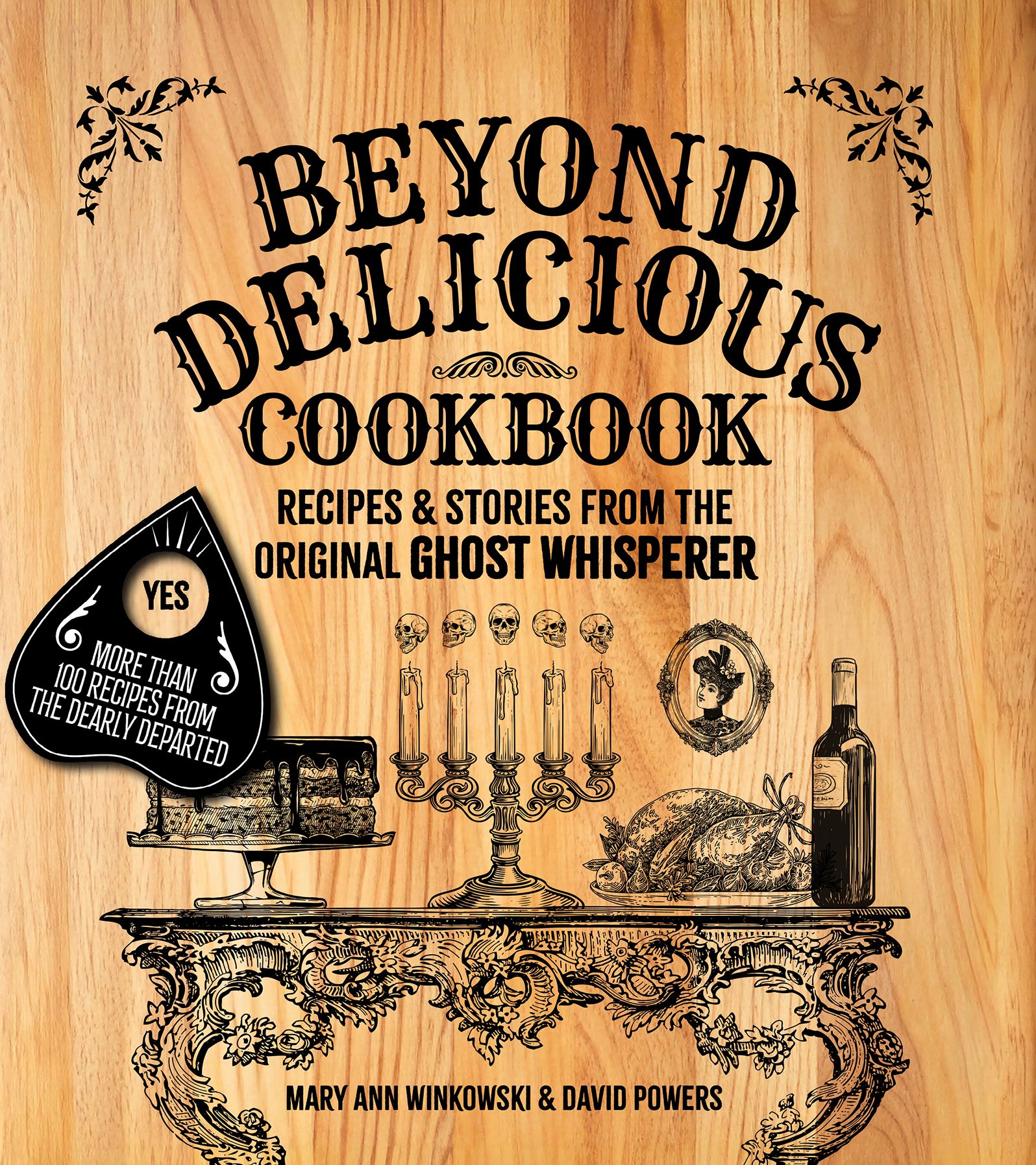Beyond Delicious Cookbook: Recipes & Stories from the Original Ghost Whisperer
