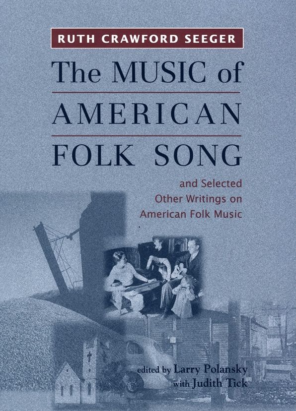 The Music of American Folk Song: and Selected Other Writings on American Folk Music