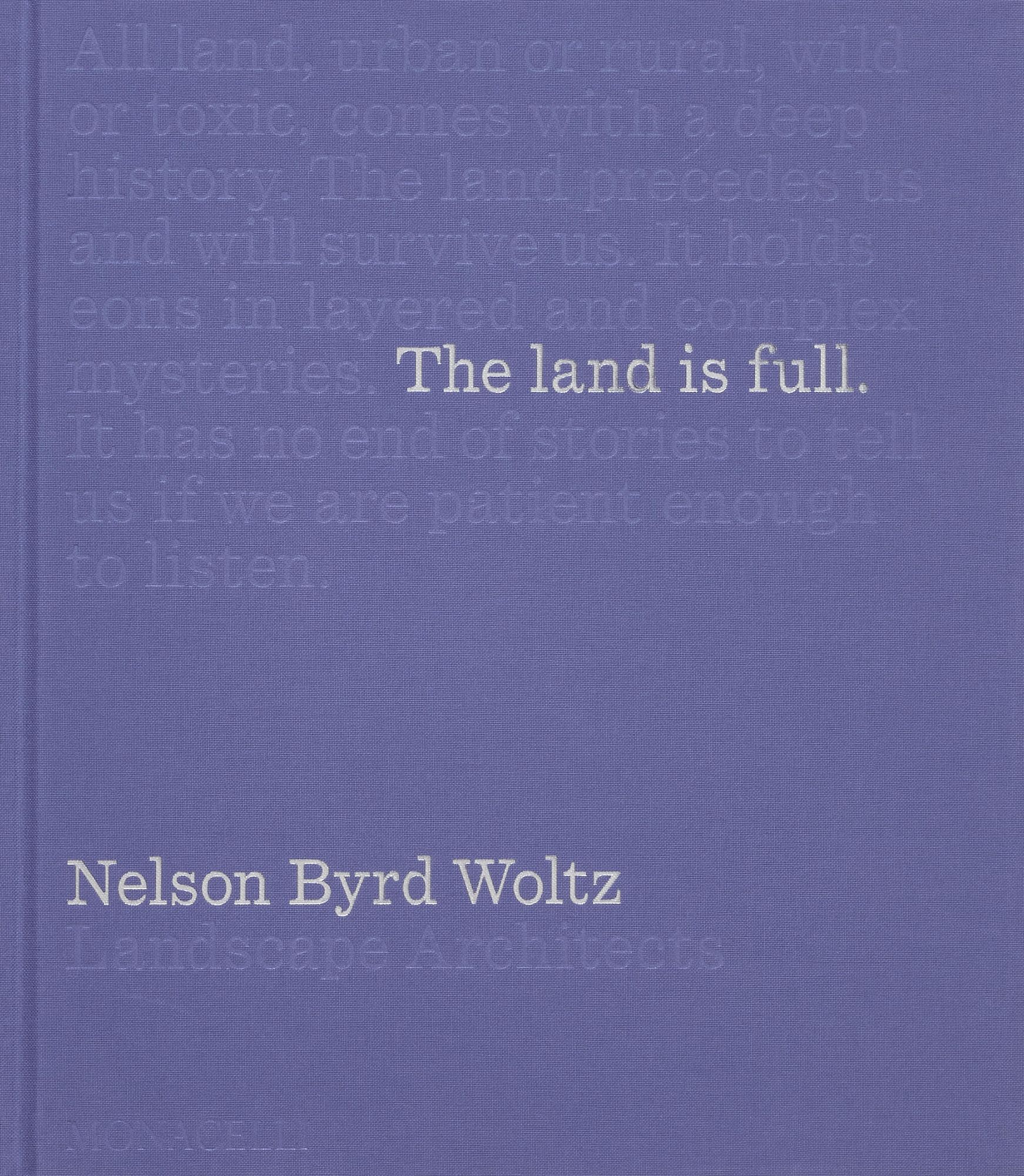 The Land Is Full: Nelson Byrd Woltz Landscape Architects