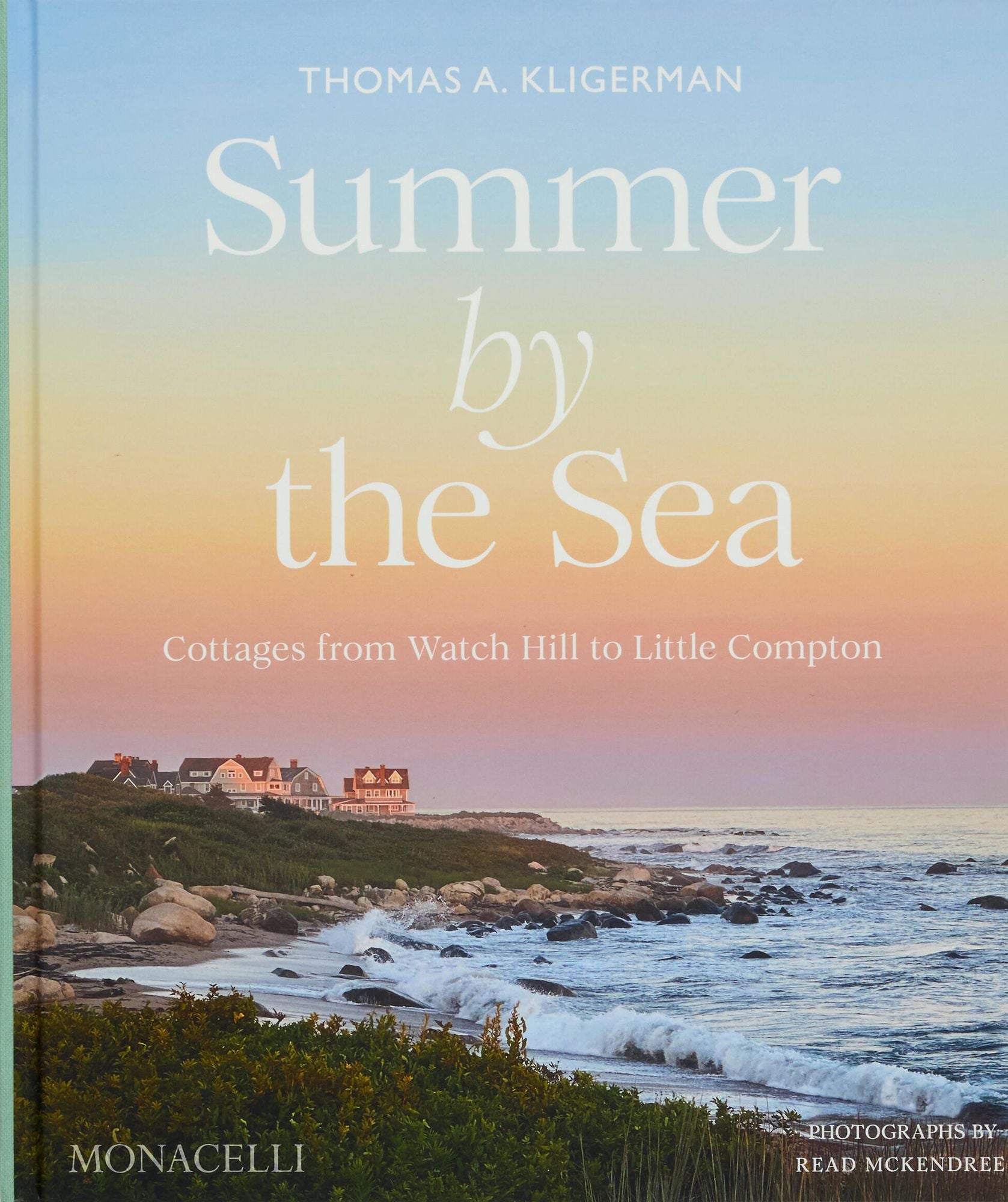 Summer by the Sea: Cottages from Watch Hill to Little Compton