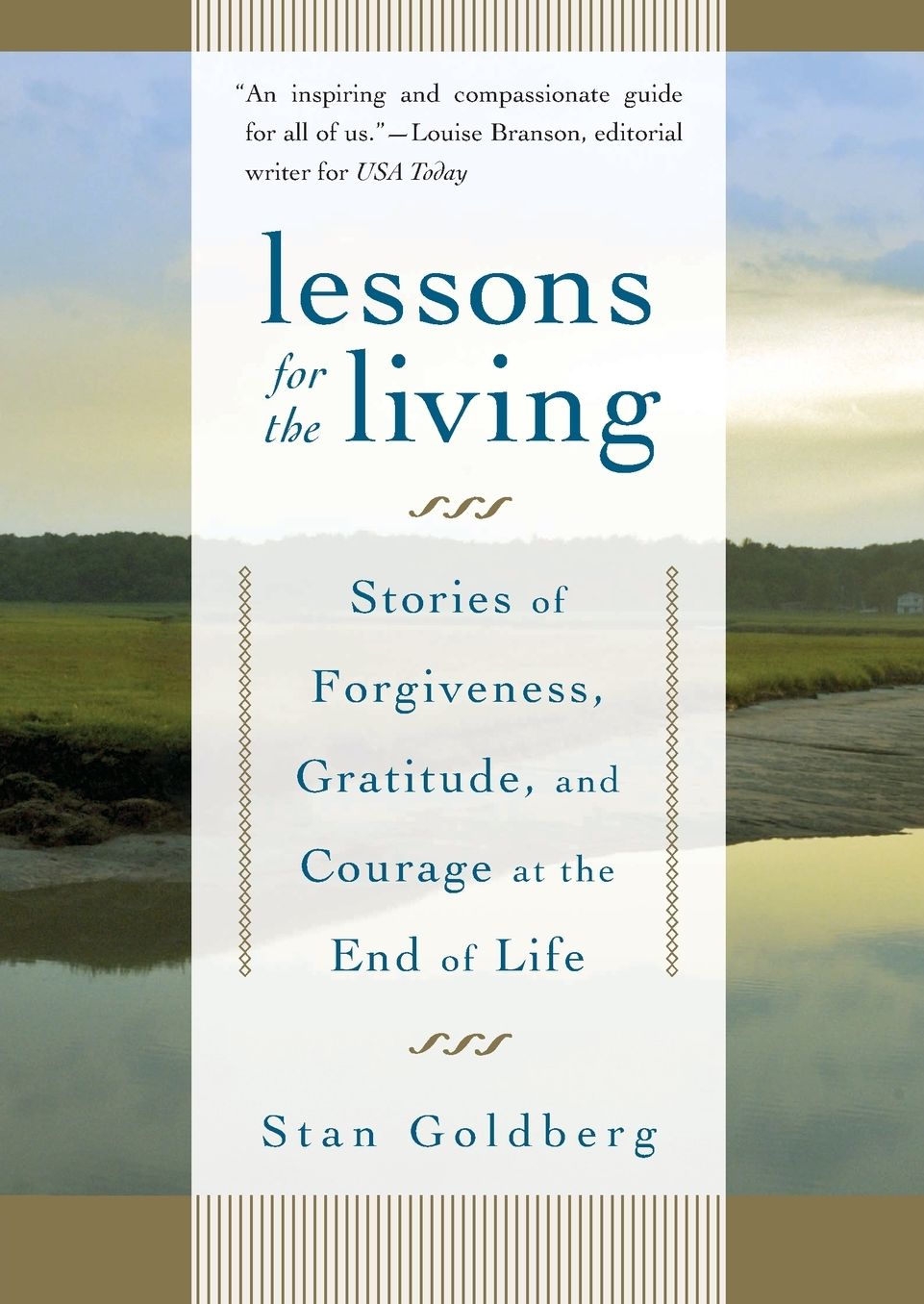 Lessons for the Living: Stories of Forgiveness, Gratitude, and Courage at the End of Life