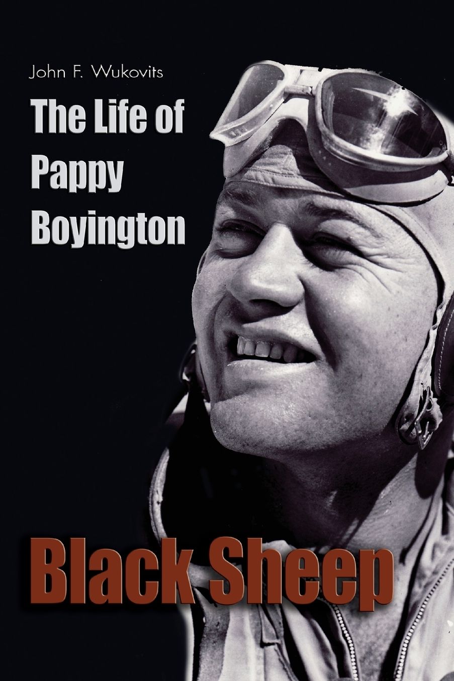 Black Sheep: The Life of Pappy Boyington