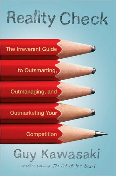 Reality Check: The Irreverent Guide to Outsmarting, Outmanaging, and Outmarketing Your Competition