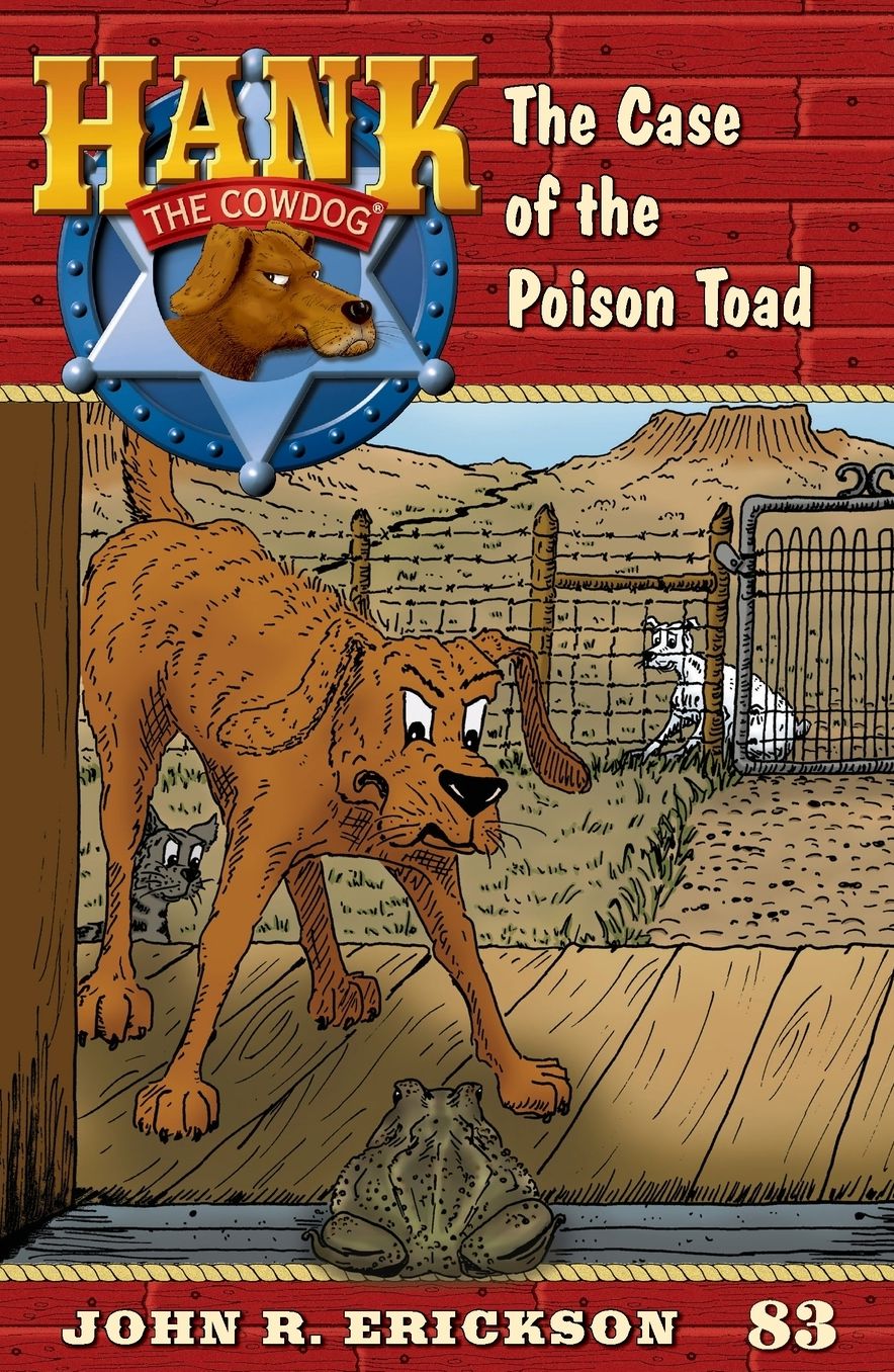 Case of the Poison Toad: Hank the Cowdog Book 83
