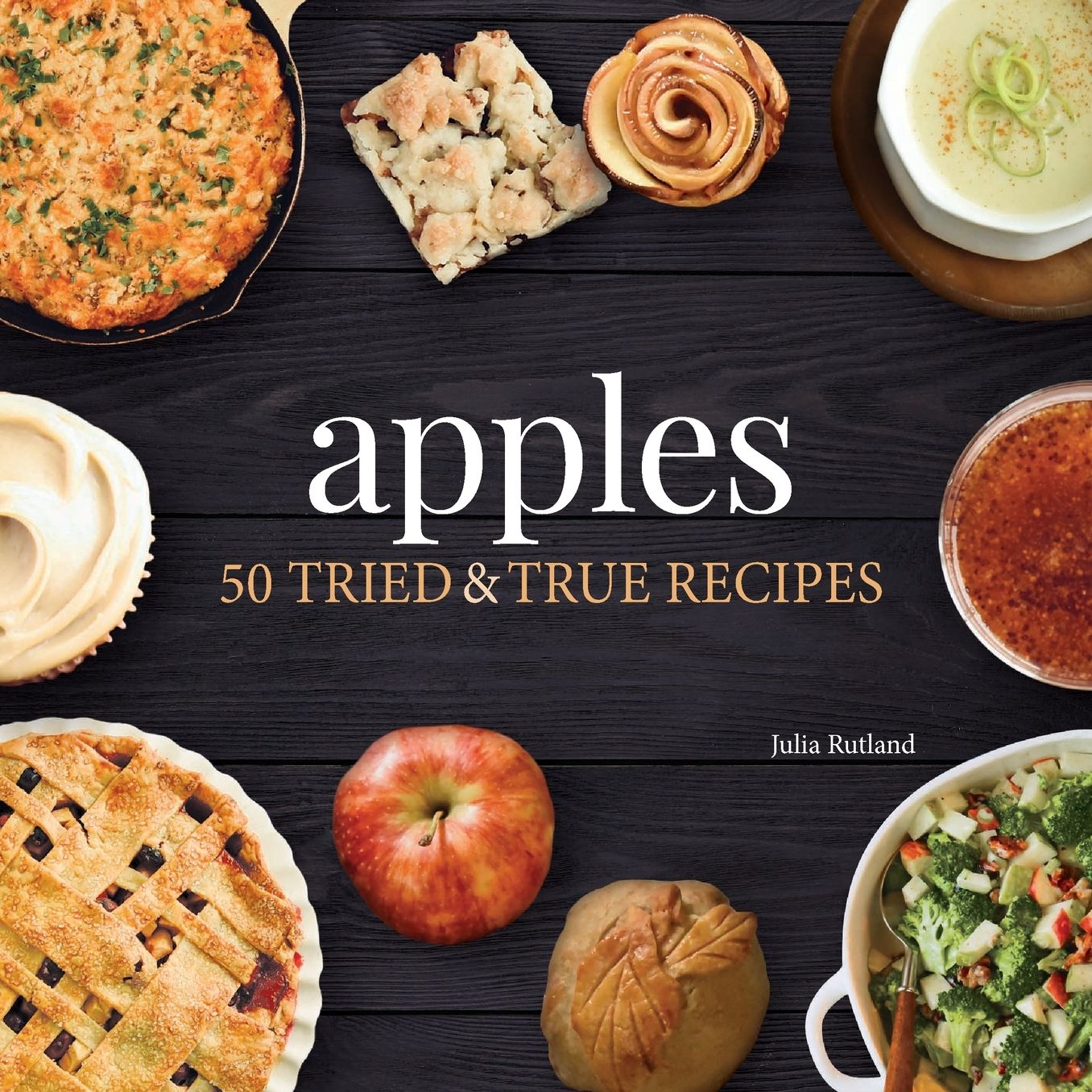 Apples: 50 Tried & True Recipes