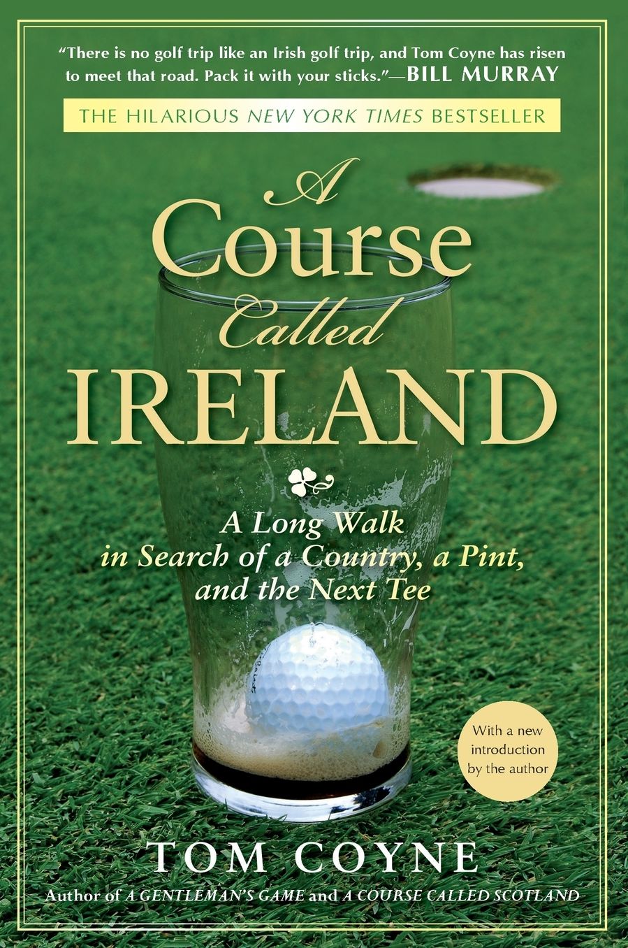 A Course Called Ireland: A Long Walk in Search of a Country, a Pint, and the Next Tee