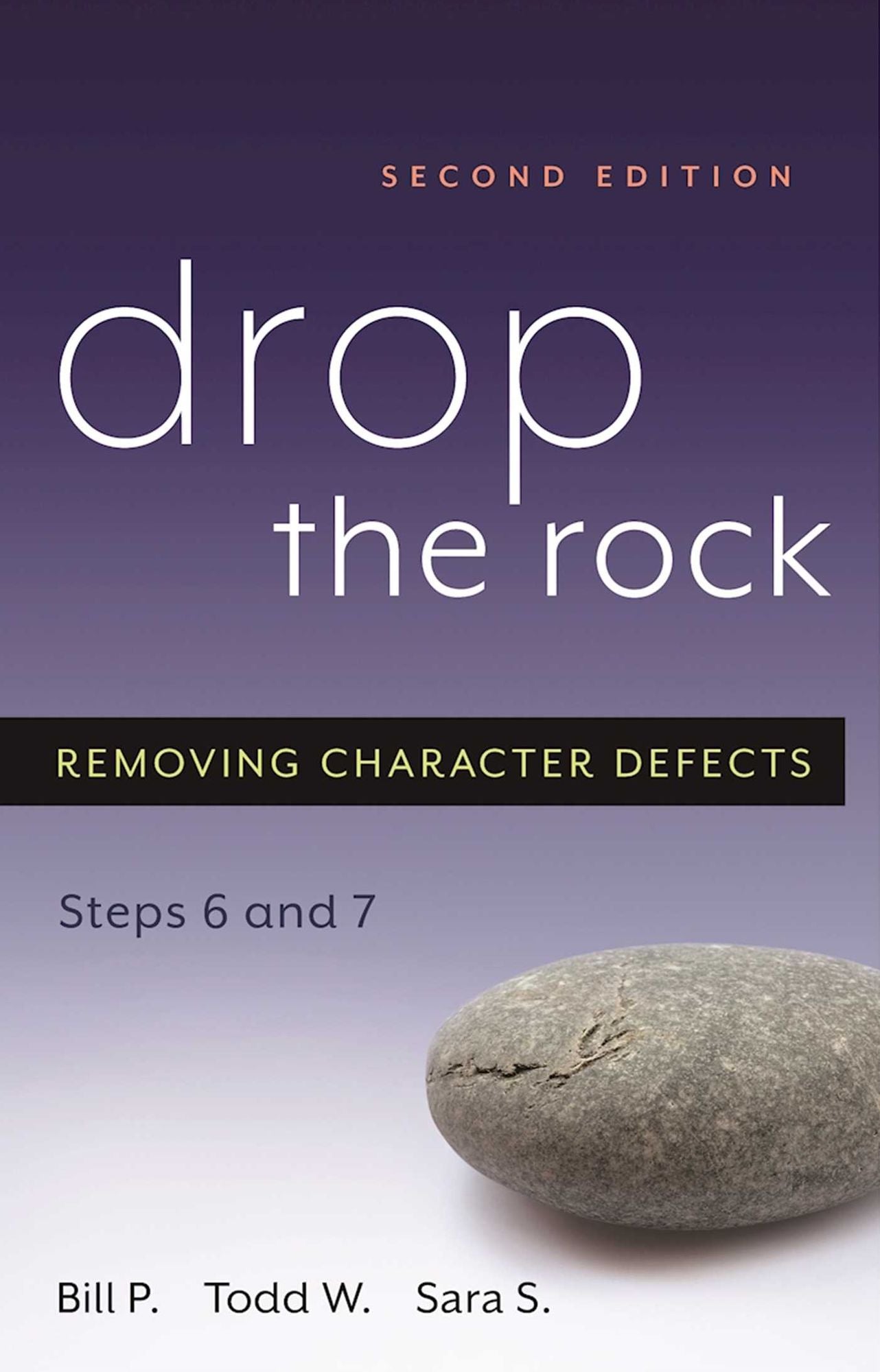 Drop the Rock: Removing Character Defects - Steps Six and Seven