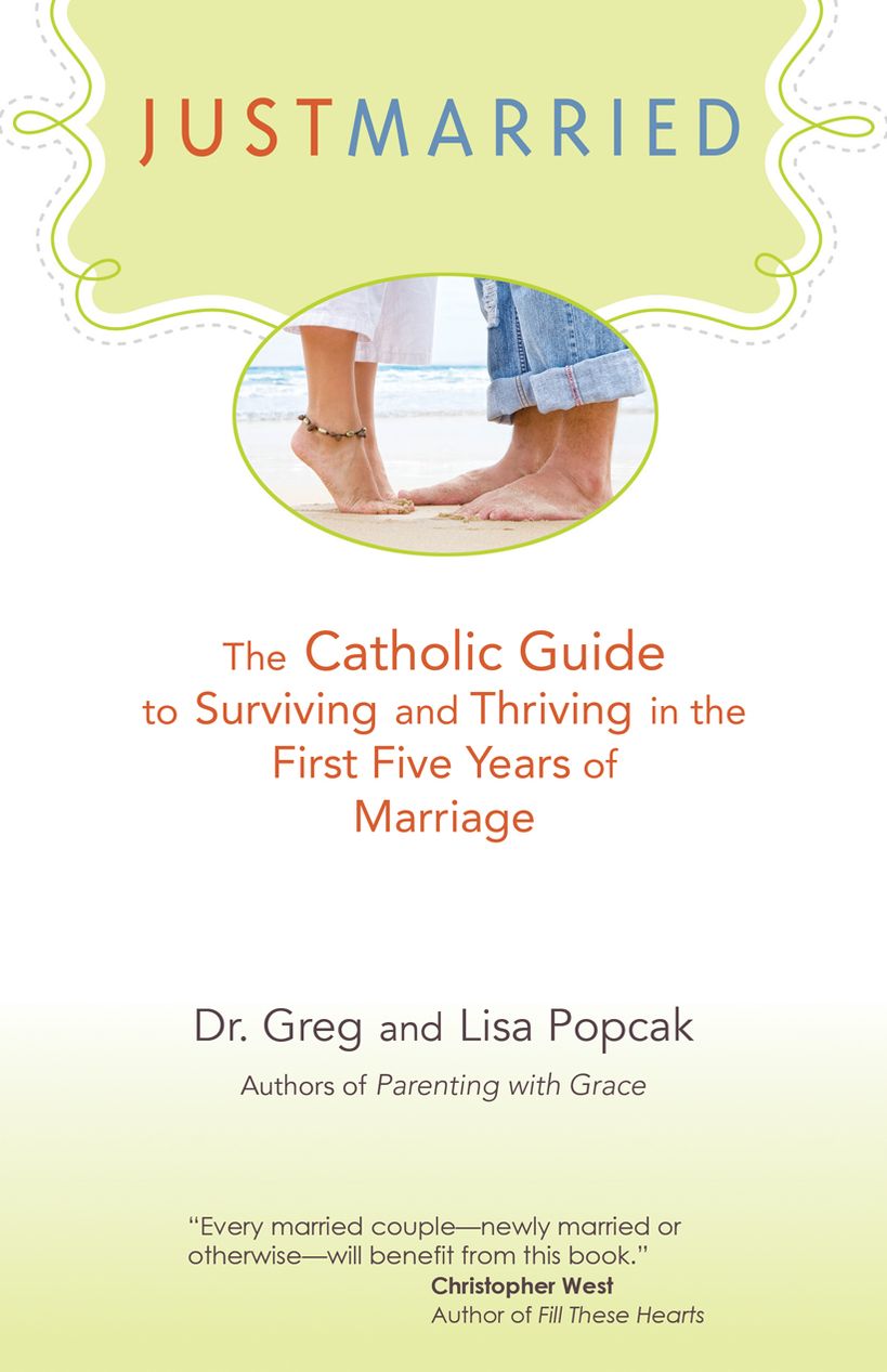 Just Married: The Catholic Guide to Surviving and Thriving in the First Five Years of Marriage