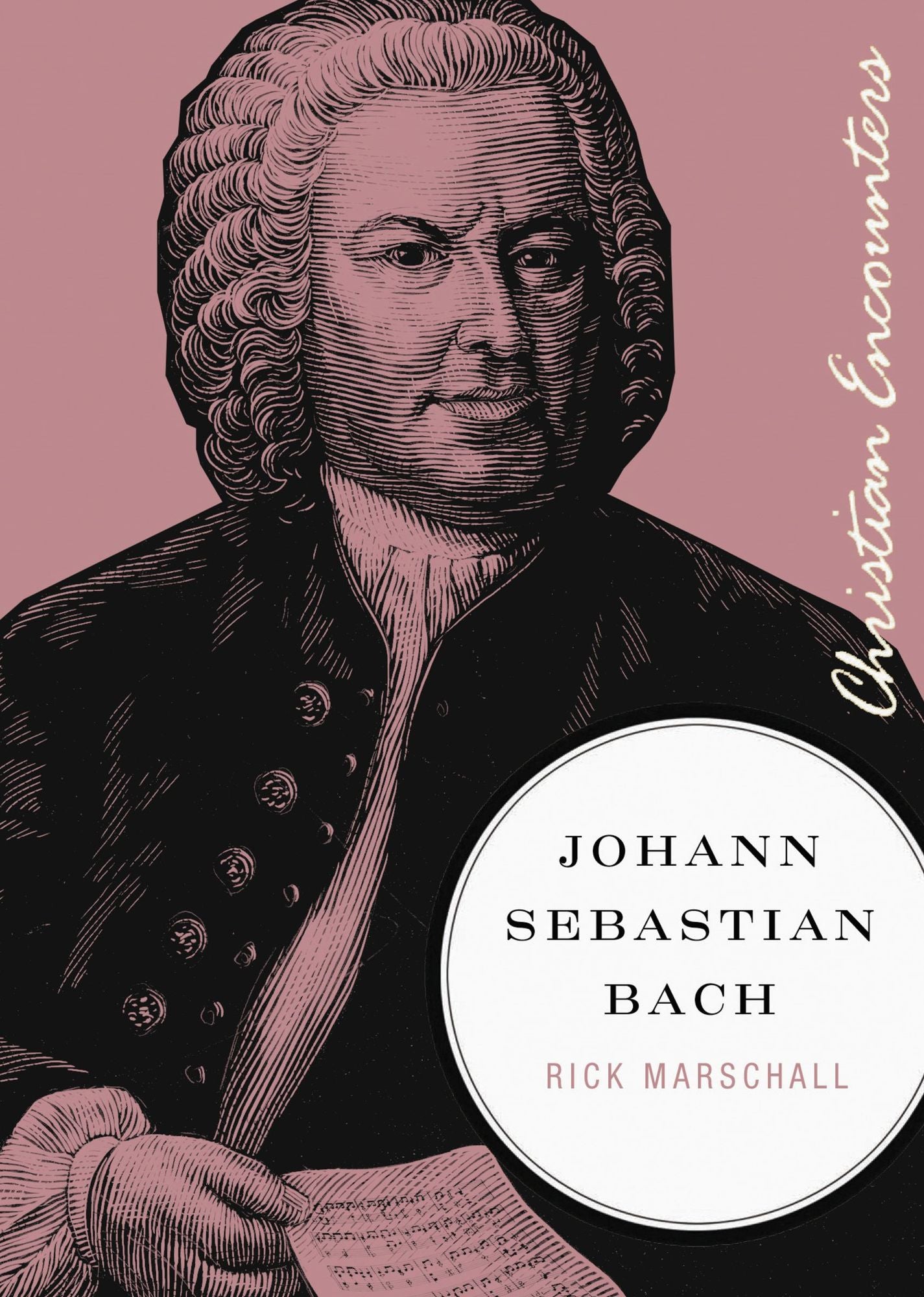 Johann Sebastian Bach (Christian Encounters Series)