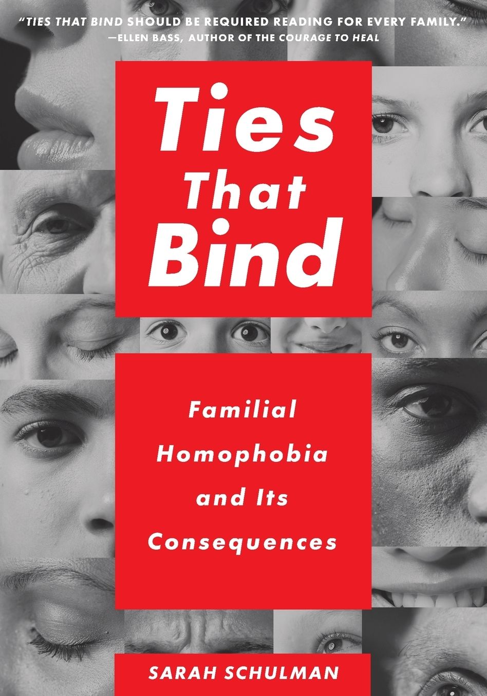 Ties That Bind: Familial Homophobia and Its Consequences
