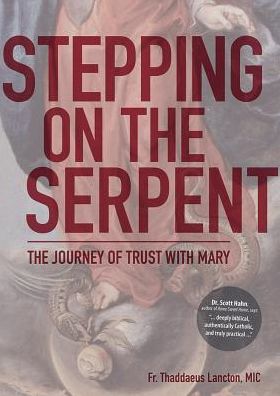 Stepping on the Serpent: The Journey of Trust with Mary