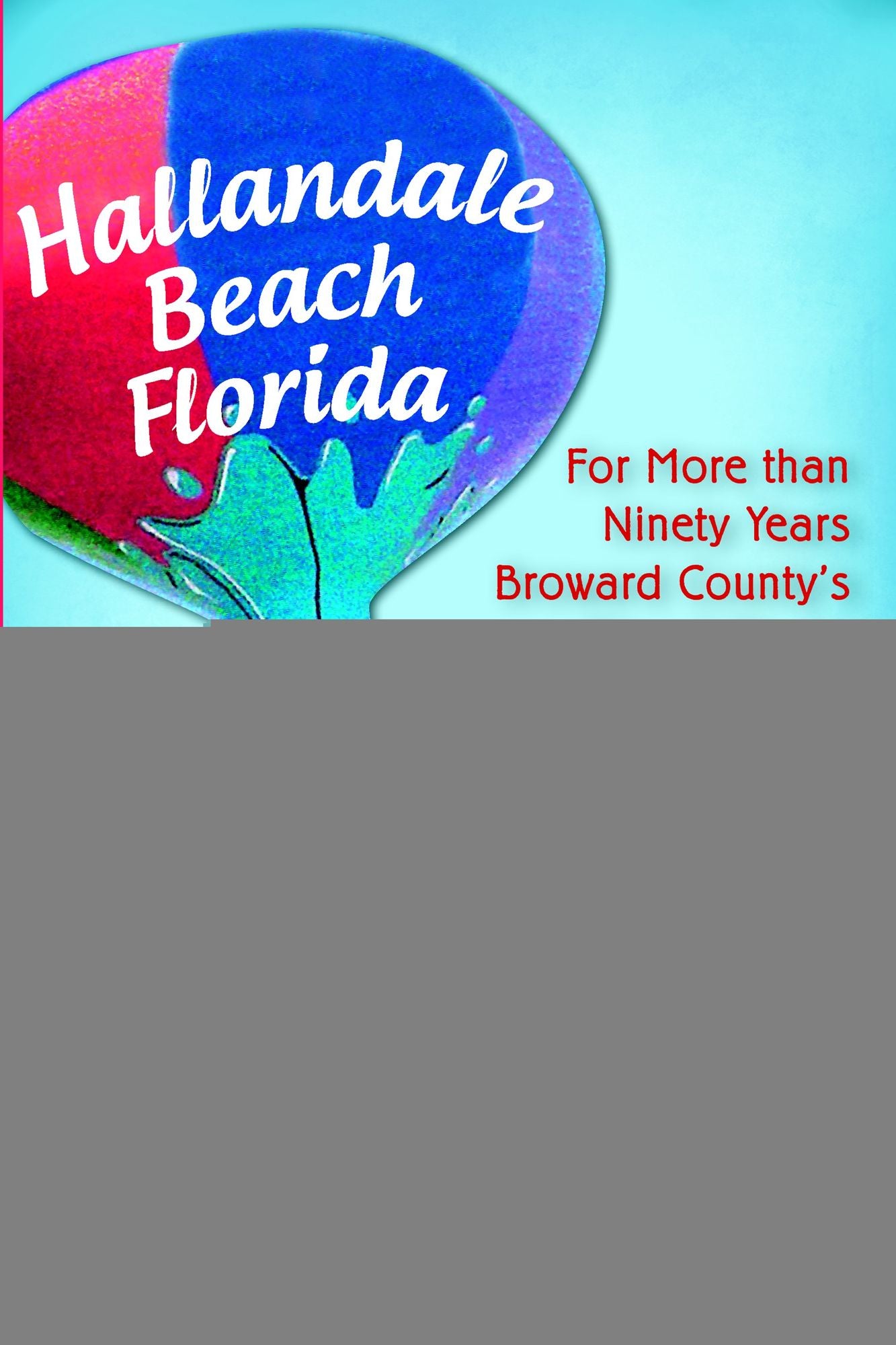 Hallandale Beach, Florida: More than Ninety Years Broward County's City of Choice