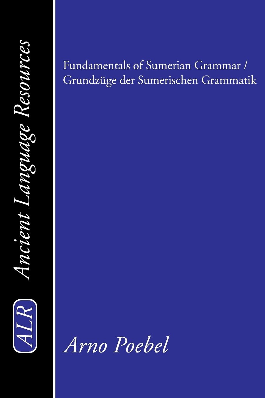 Fundamentals of Sumerian Grammar / Grundz�ge der Sumerischen Grammatik
