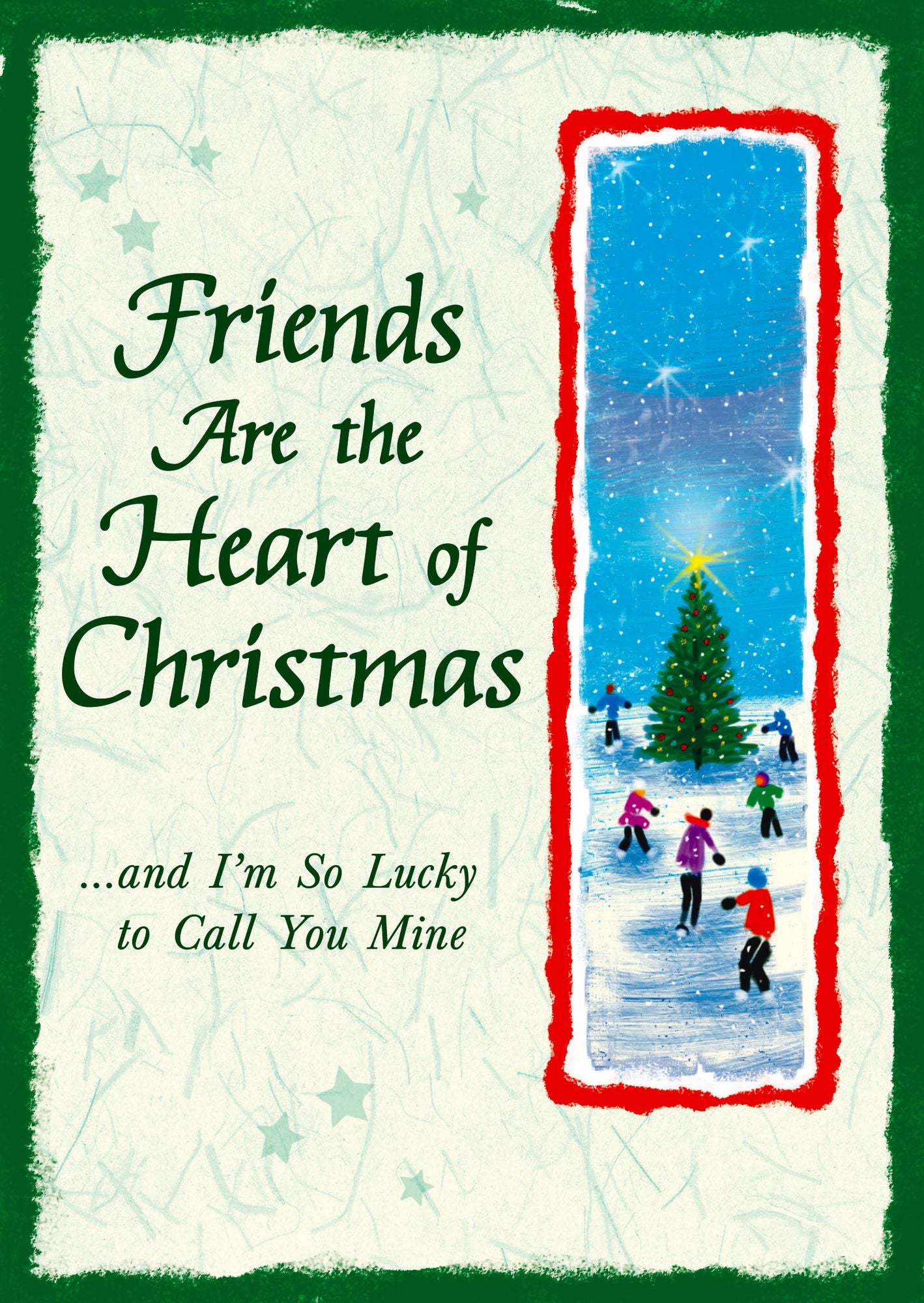 Friends Are the Heart of Christmas: ? and I'm So Lucky to Call You Mine