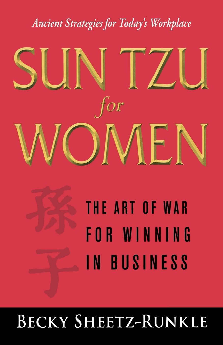 Sun Tzu for Women: The Art of War for Winning in Business