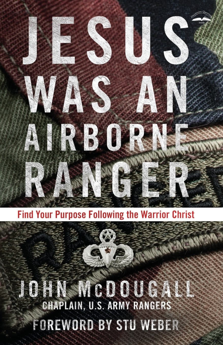 Jesus Was an Airborne Ranger: Find Your Purpose Following the Warrior Christ