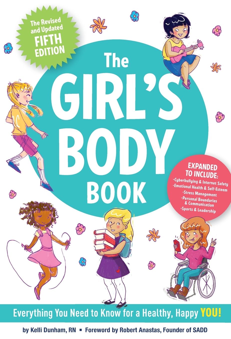The Girl's Body Book (Fifth Edition): Everything You Need to Know for a Healthy, Happy YOU!