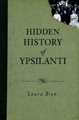 Hidden History of Ypsilanti