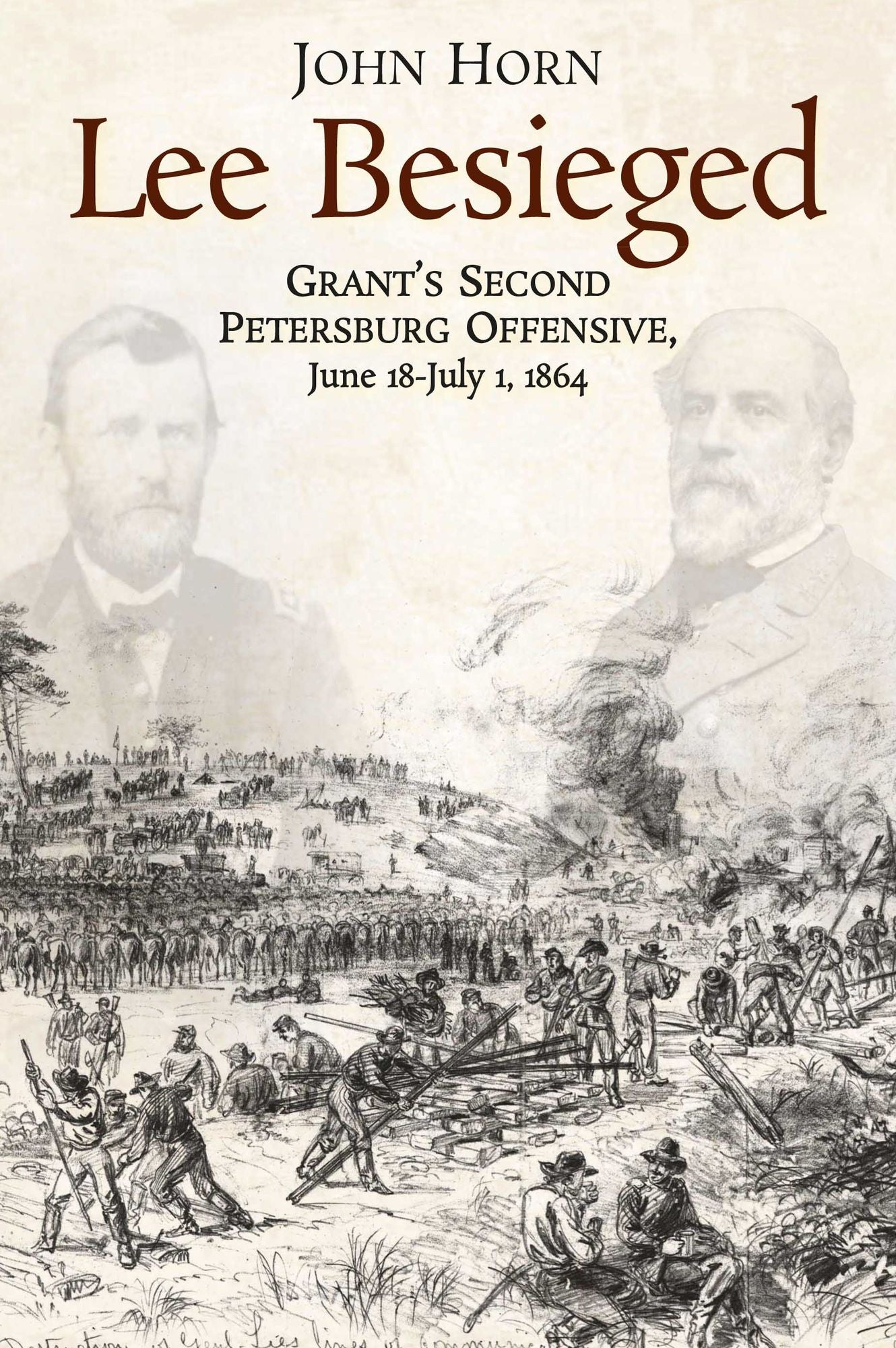 Lee Besieged: Grant's Second Petersburg Offensive, June 18-July 1, 1864