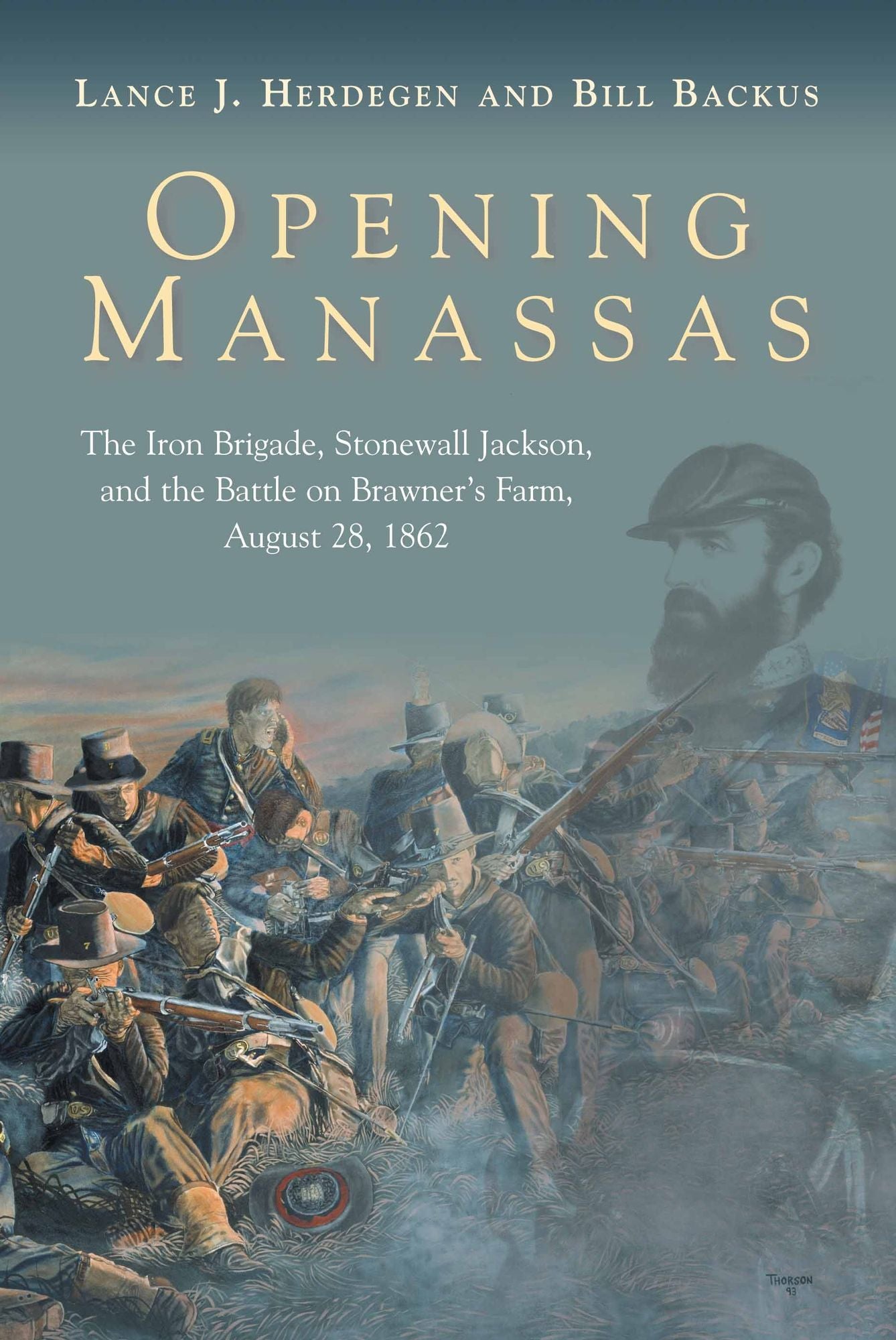 Opening Manassas: The Iron Brigade, Stonewall Jackson, and the Battle on Brawner's Farm, August 28, 1862