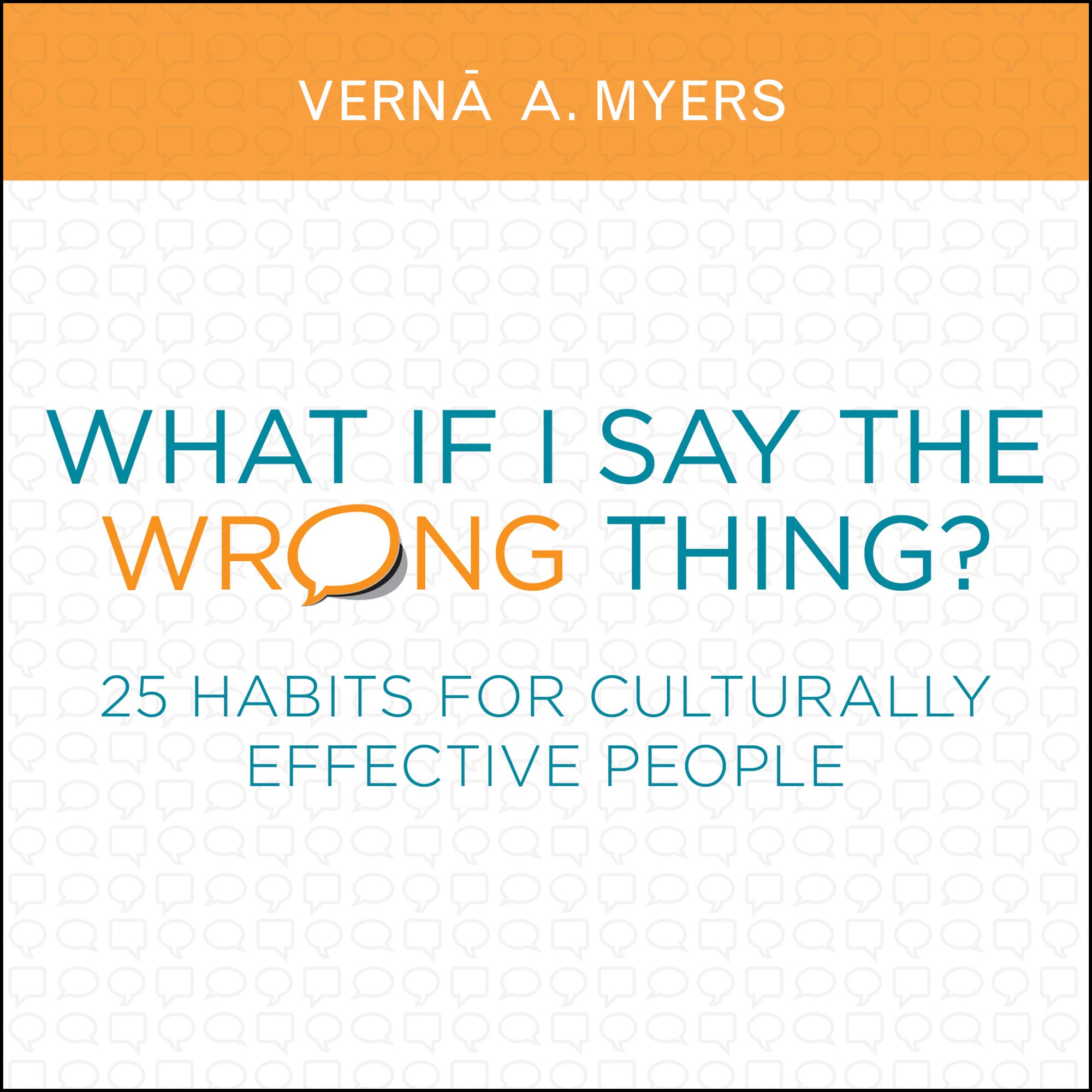 What if I Say the Wrong Thing?: 25 Habits for Culturally Effective People