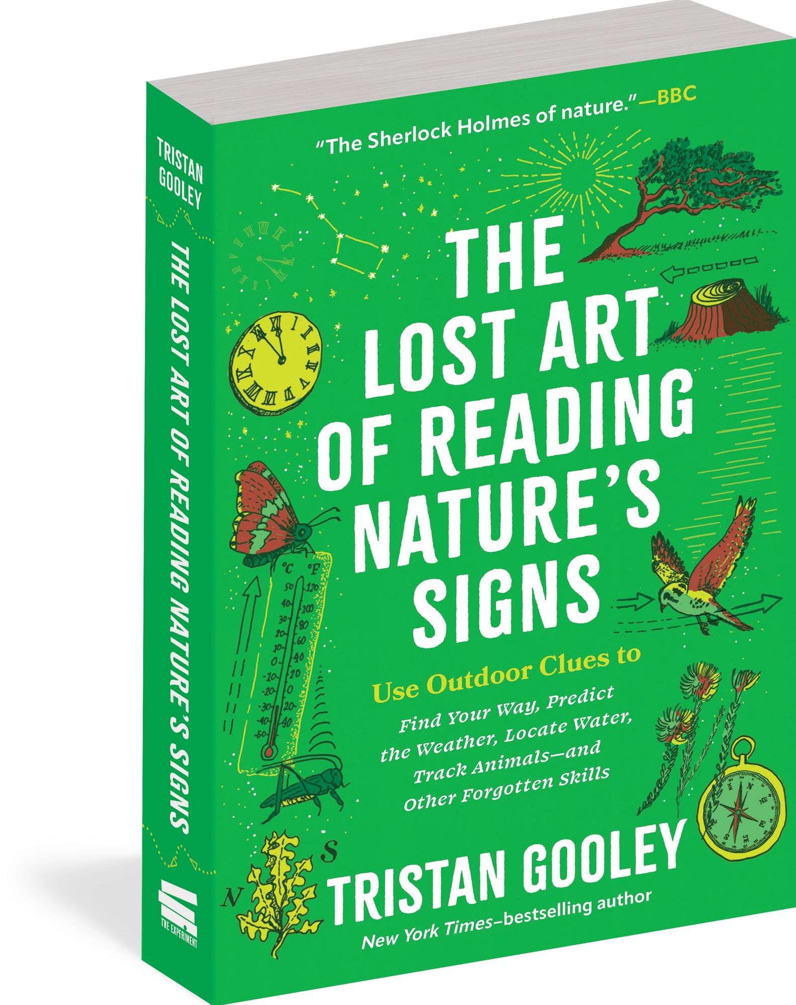 The Lost Art of Reading Nature's Signs: Use Outdoor Clues to Find Your Way, Predict the Weather, Locate Water, Track Animals - and Other Forgotten Skills