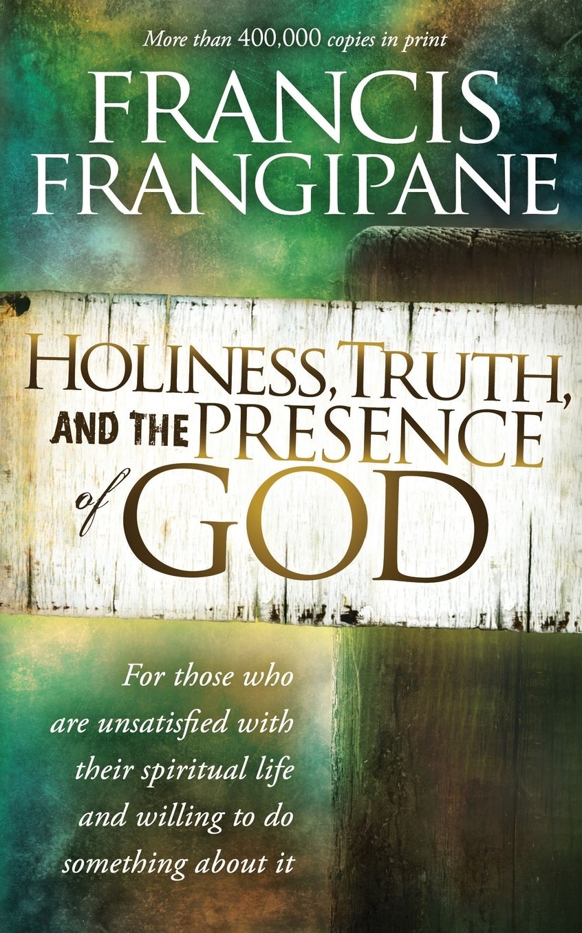 Holiness, Truth, and the Presence of God: For Those Who Are Unsatisfied with Their Spiritual Life and Willing to Do Something About It