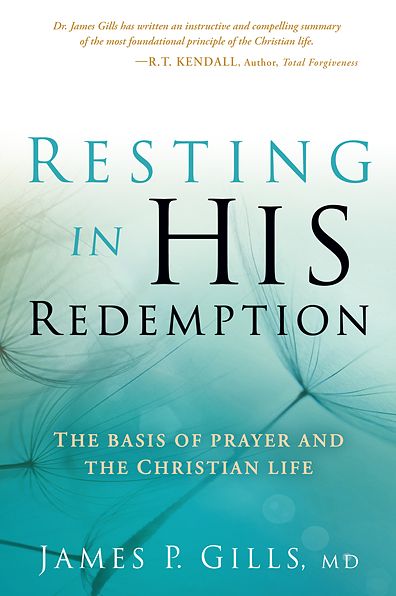 Resting in His Redemption: The Basis of Prayer and the Christian Life