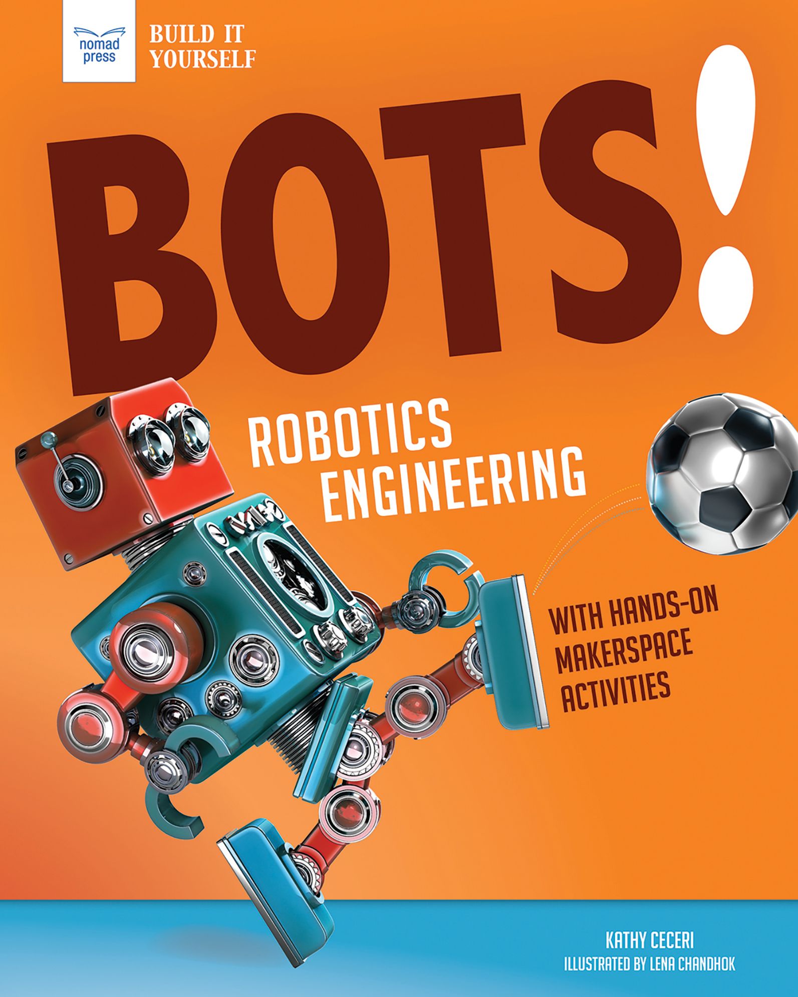Bots! Robotics Engineering: with Hands-On Makerspace Activities