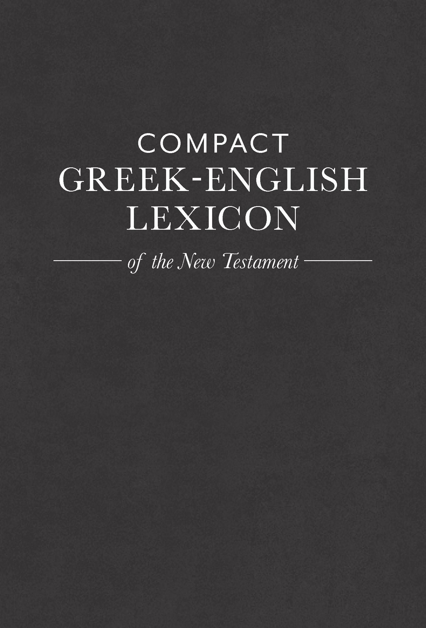Compact Greek-English Lexicon of the New Testament
