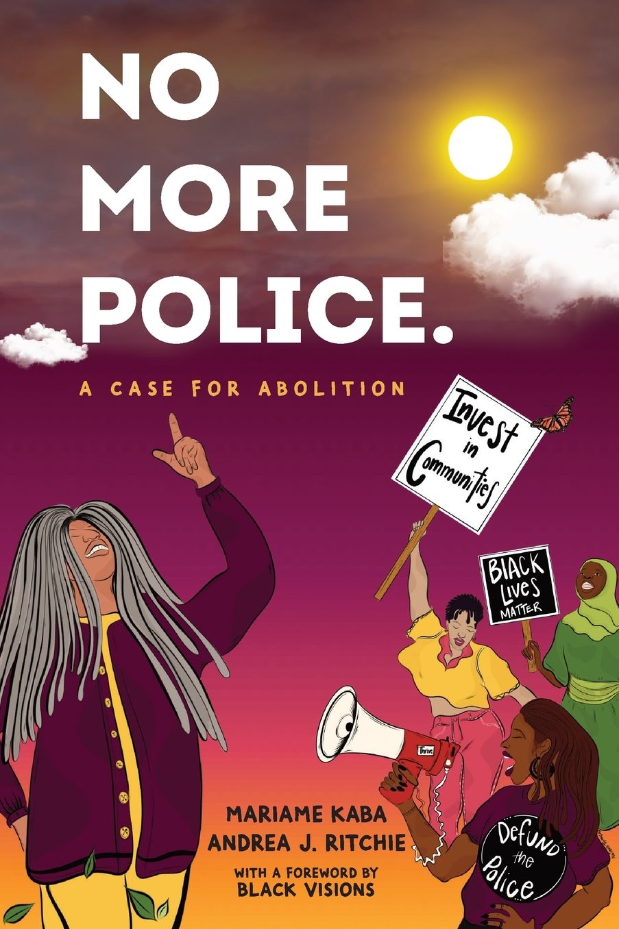 No More Police: A Case for Abolition