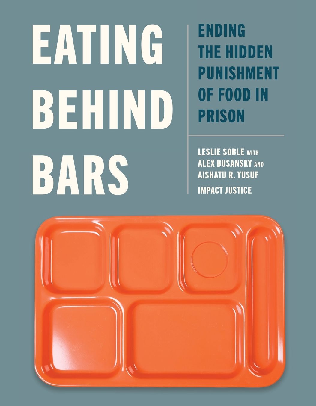 Eating Behind Bars: Ending the Hidden Punishment of Food in Prison