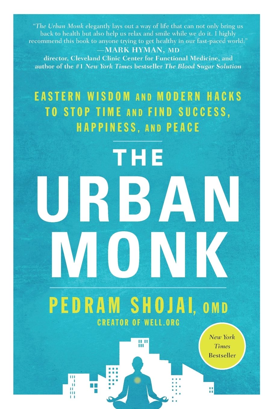 The Urban Monk: Eastern Wisdom and Modern Hacks to Stop Time and Find Success, Happiness, and Peace