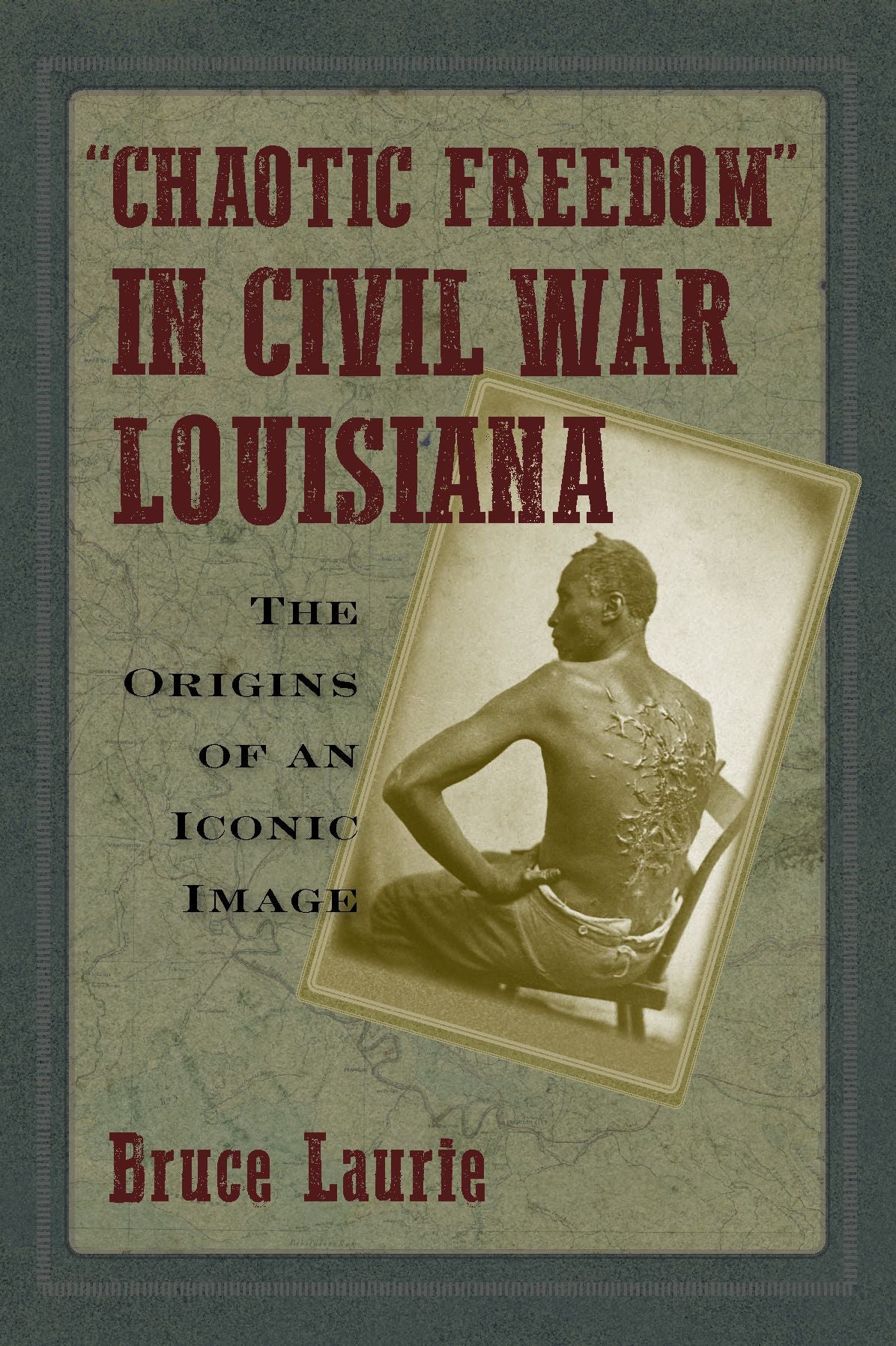 "Chaotic Freedom" in Civil War Louisiana: The Origins of an Iconic Image