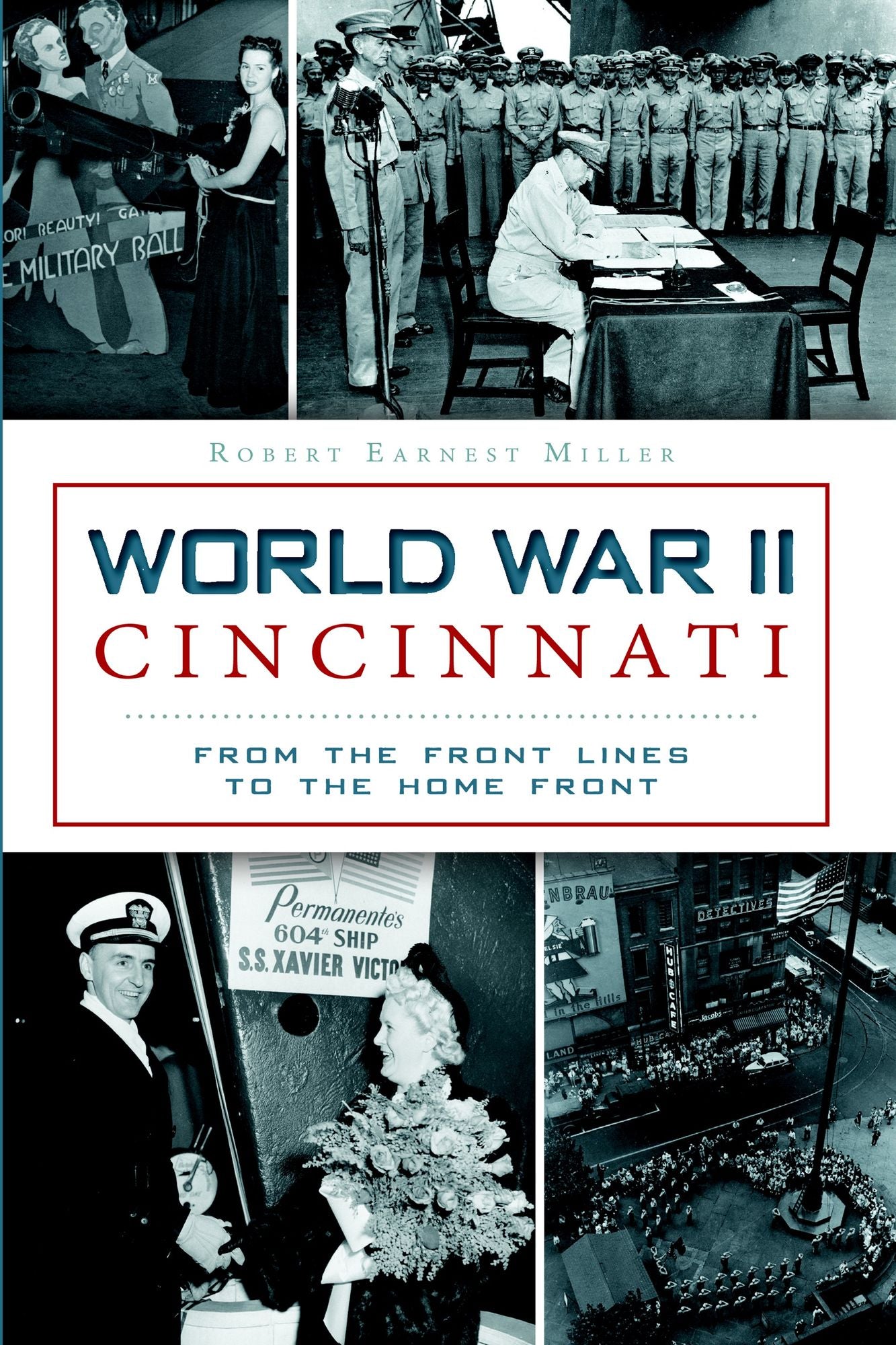 World War II Cincinnati: From the Front Lines to the Home Front