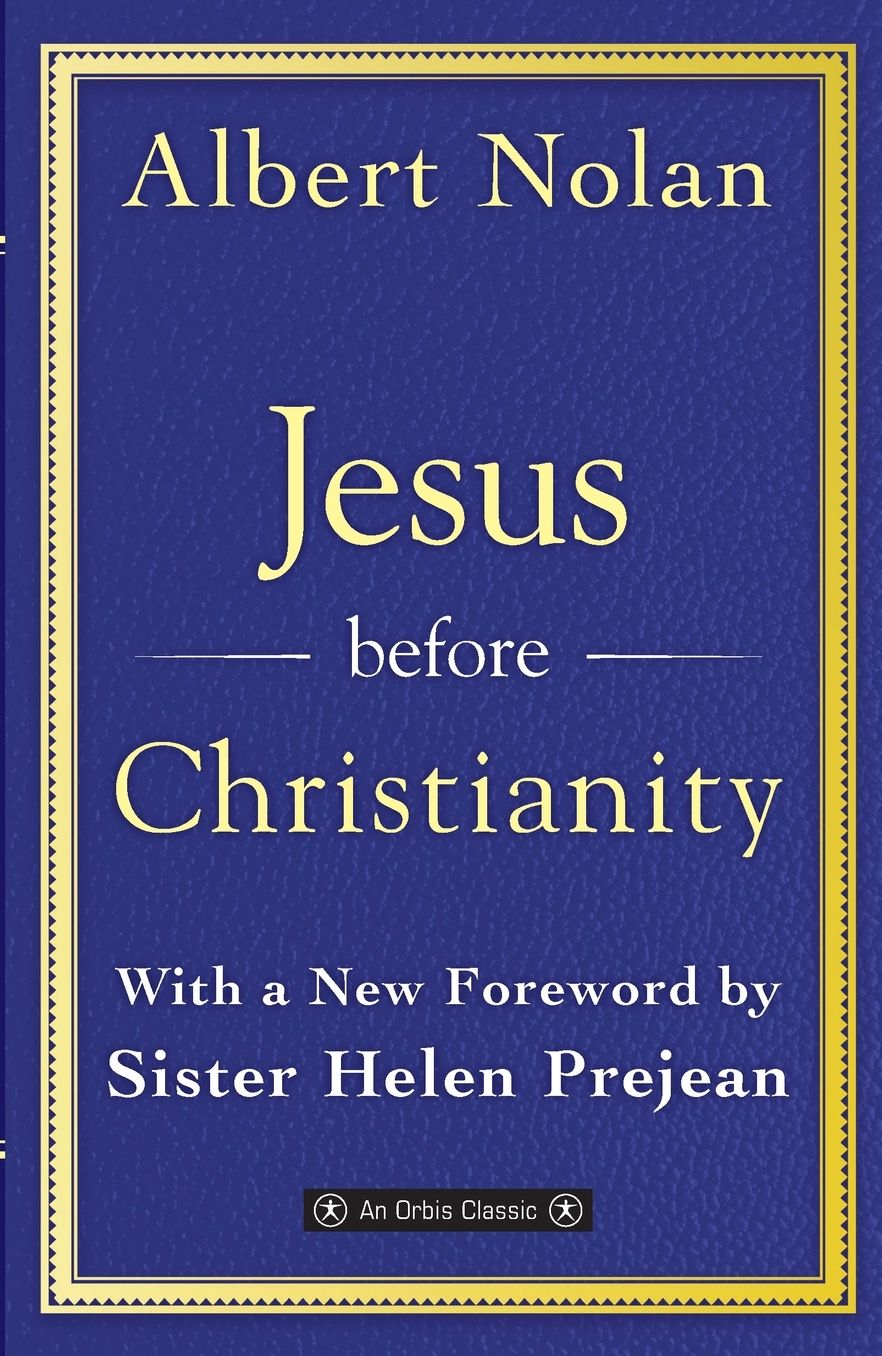 Jesus Before Christianity: With a New Foreword by Sr. Helen Prejean