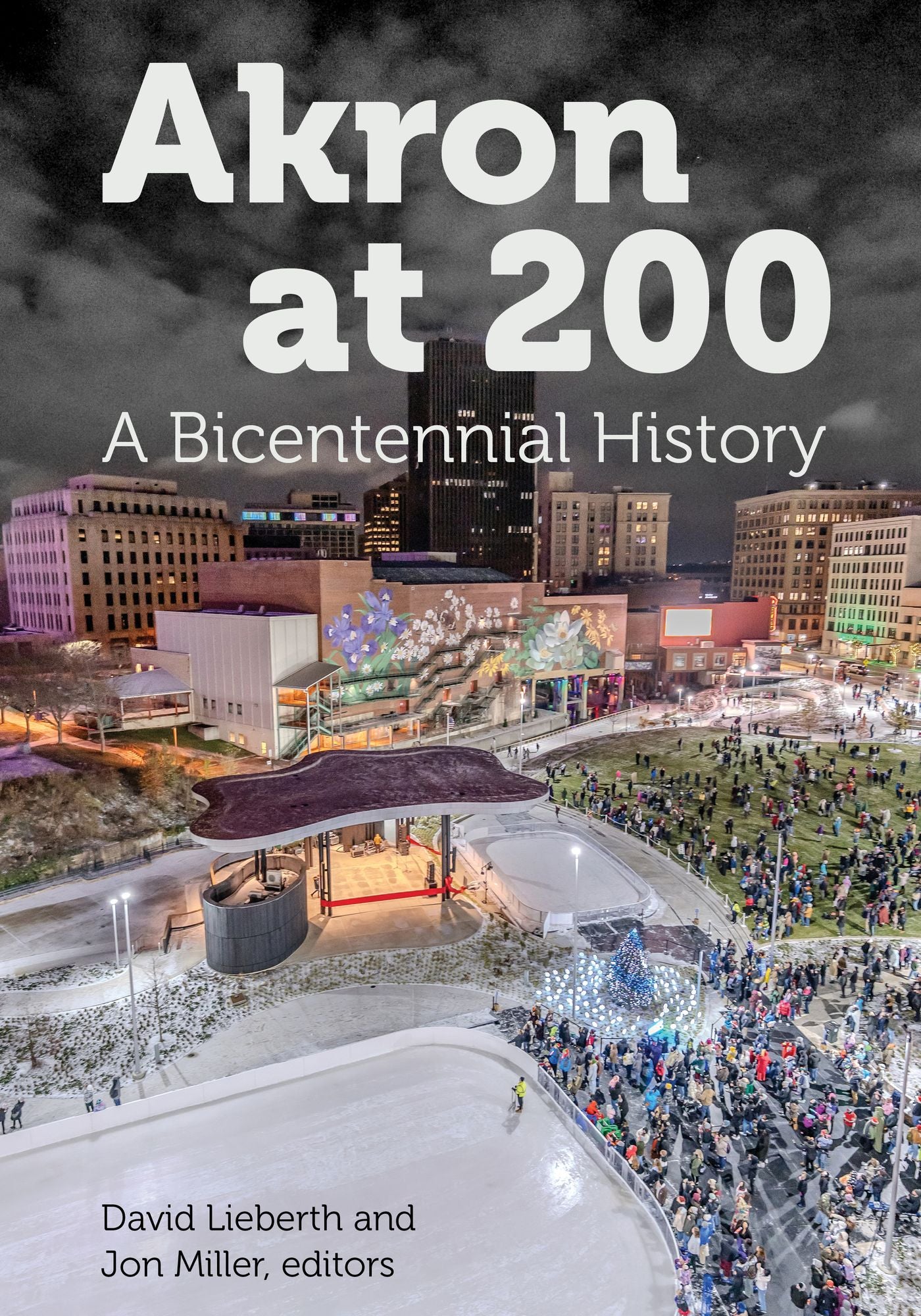 Akron at 200: A Bicentennial History