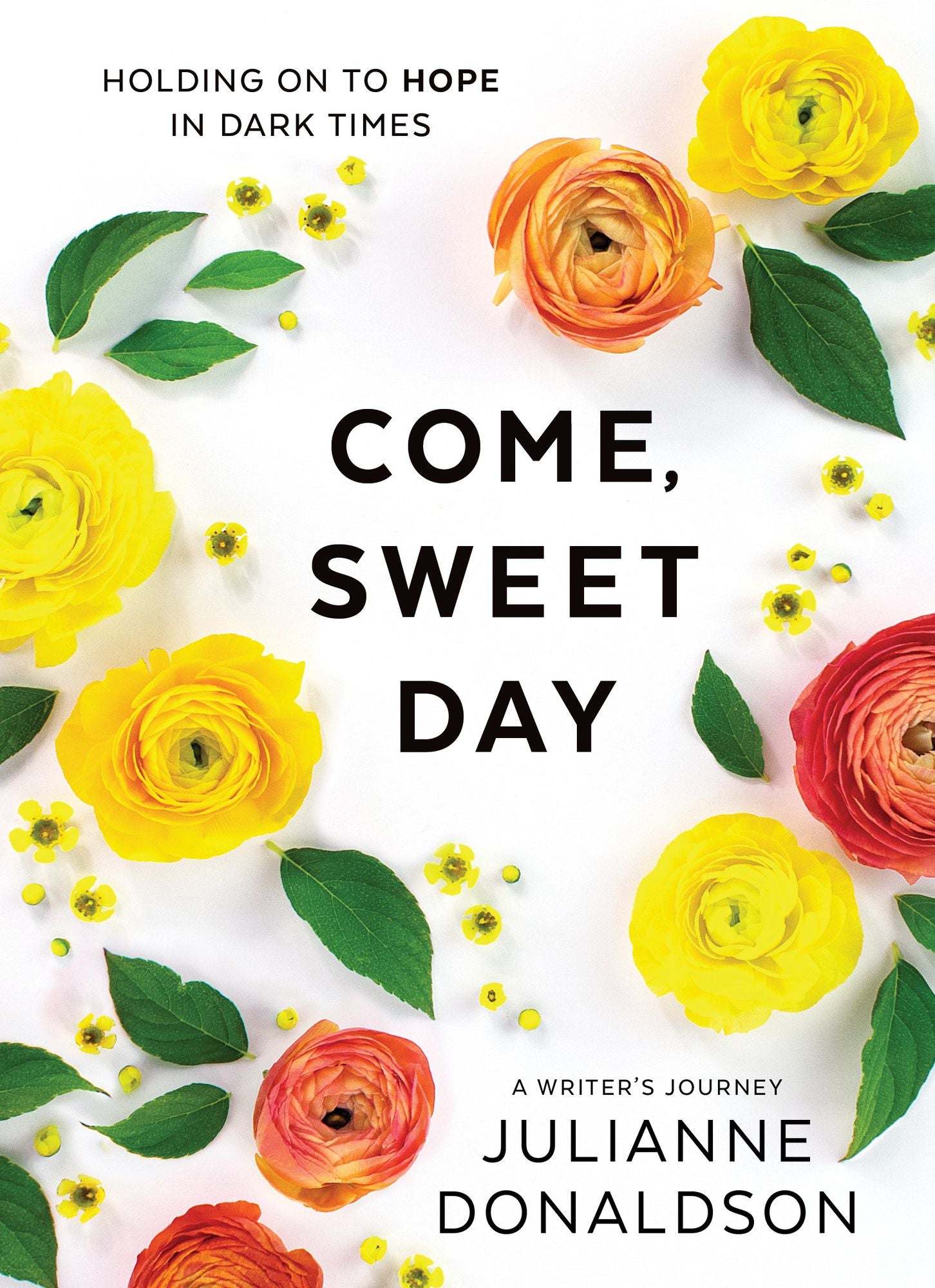 Come, Sweet Day: Holding on to Hope in Dark Times