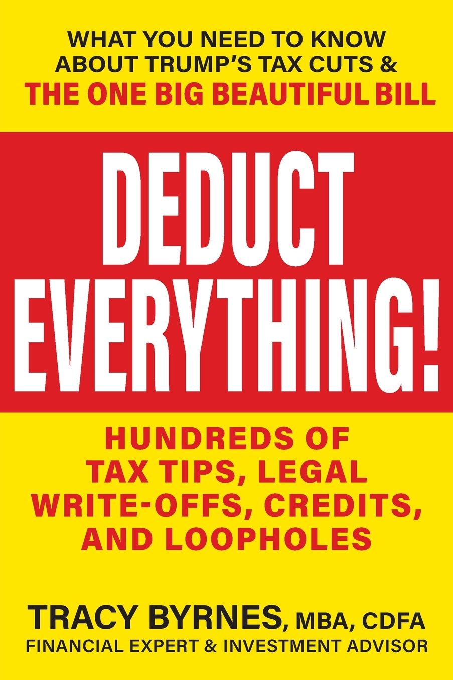Deduct Everything!: Hundreds of Tax Tips, Legal Write-Offs, Credits, and Loopholes