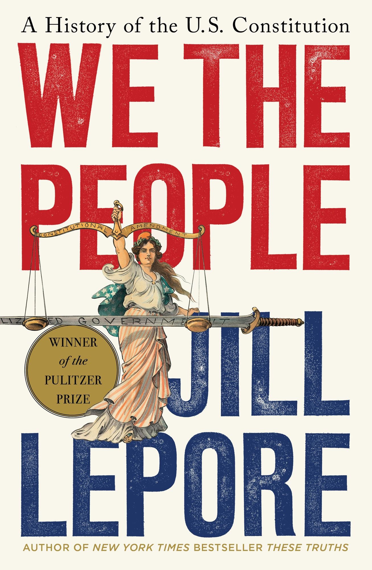 We the People: A History of the U.S. Constitution (Pulitzer Prize Winner)