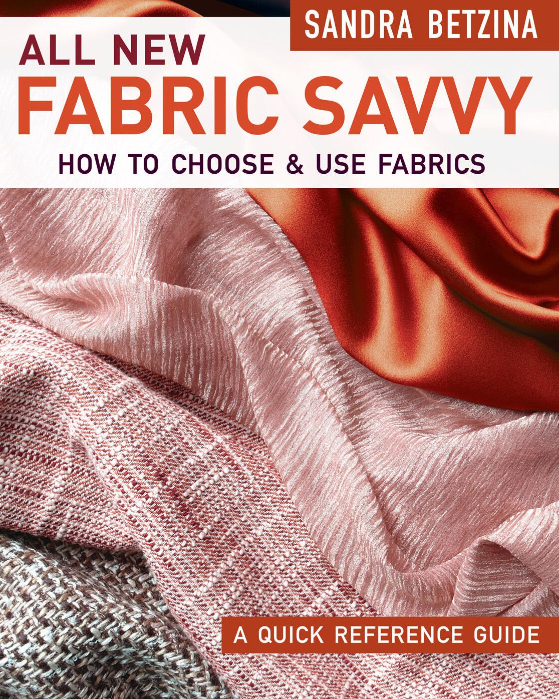 All New Fabric Savvy: How to Choose & Use Fabrics