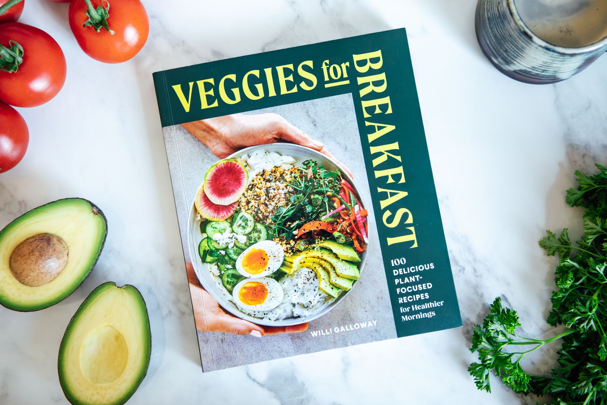 Veggies for Breakfast: 100 Delicious Plant-Focused Recipes for Healthier Mornings