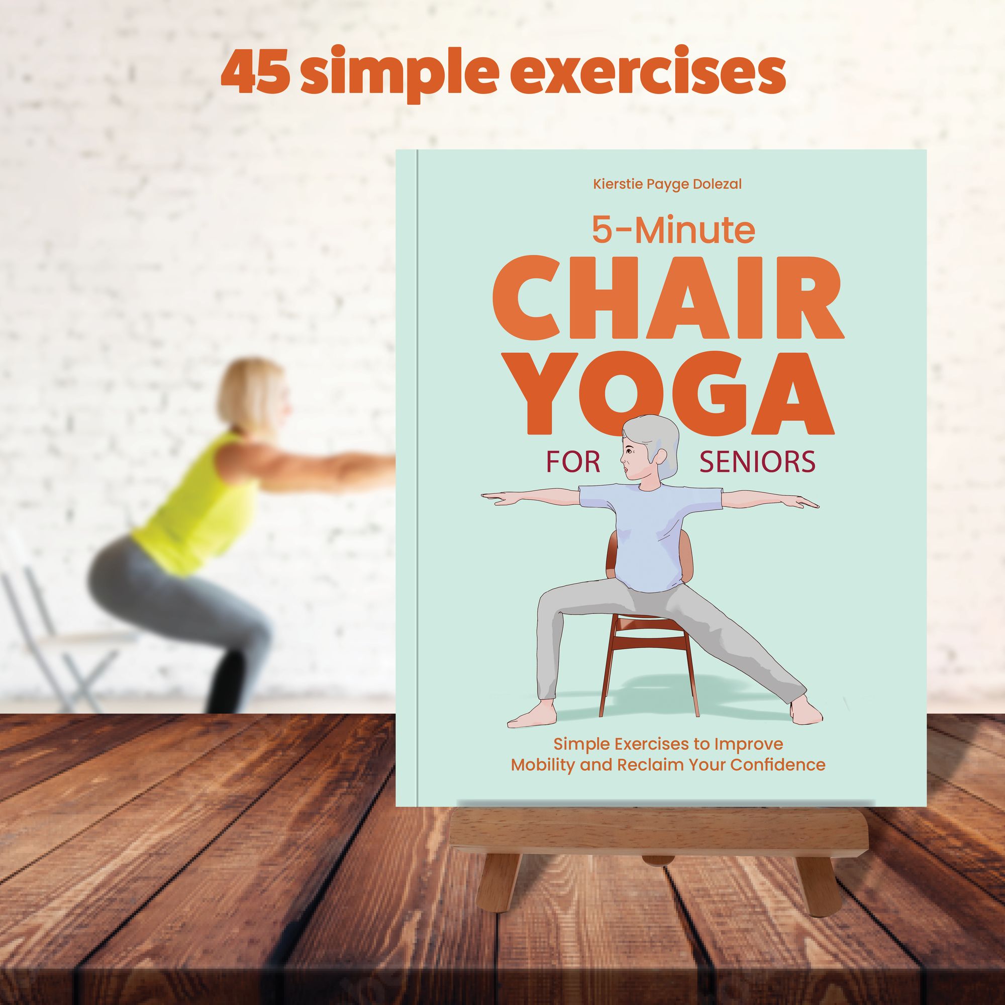 5-Minute Chair Yoga for Seniors: Simple Exercises to Improve Mobility and Reclaim Your Confidence