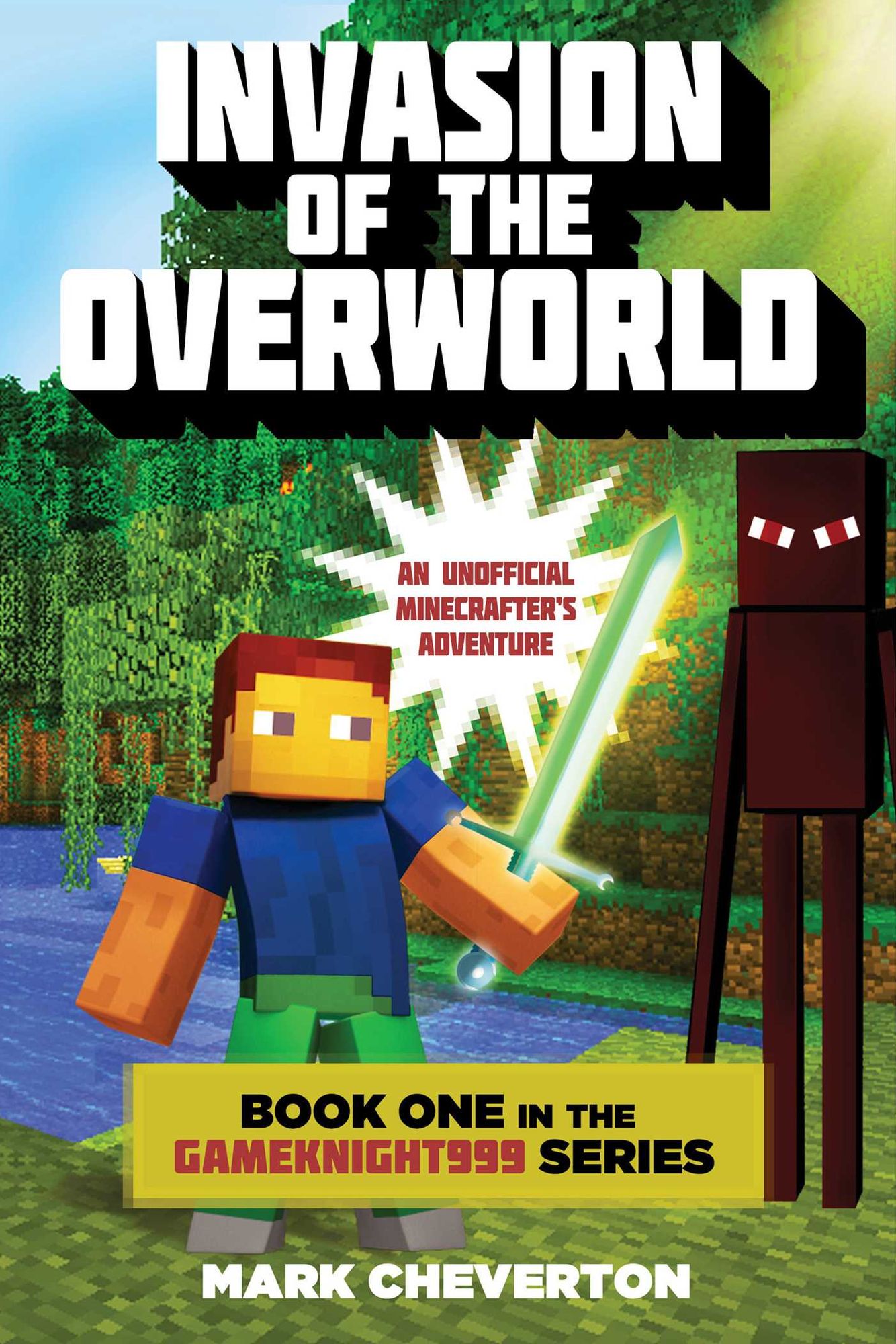 Invasion of the Overworld: An Unofficial Minecrafter's Adventure (Gameknight999 Series #1)