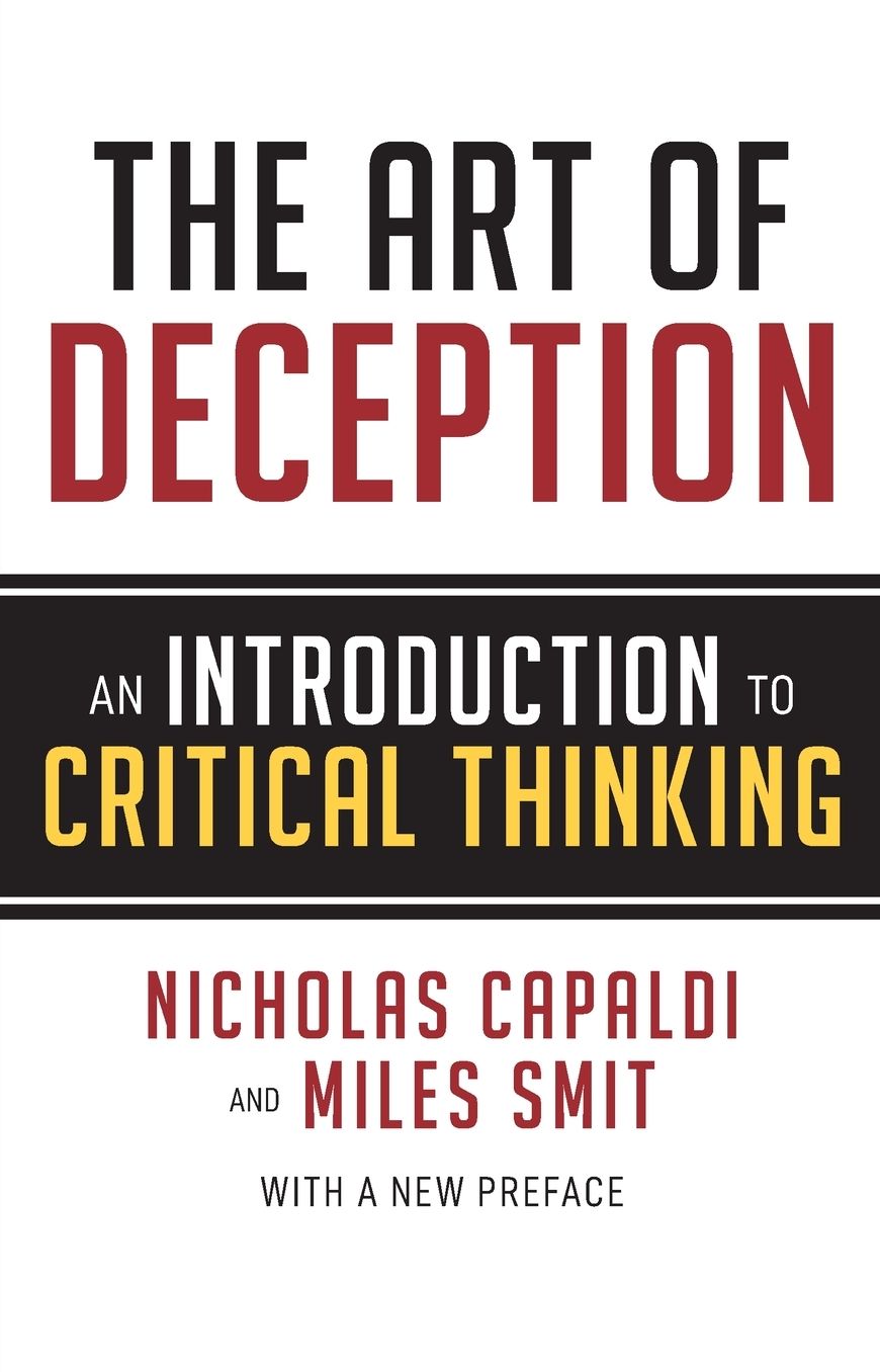 Art of Deception: An Introduction to Critical Thinking