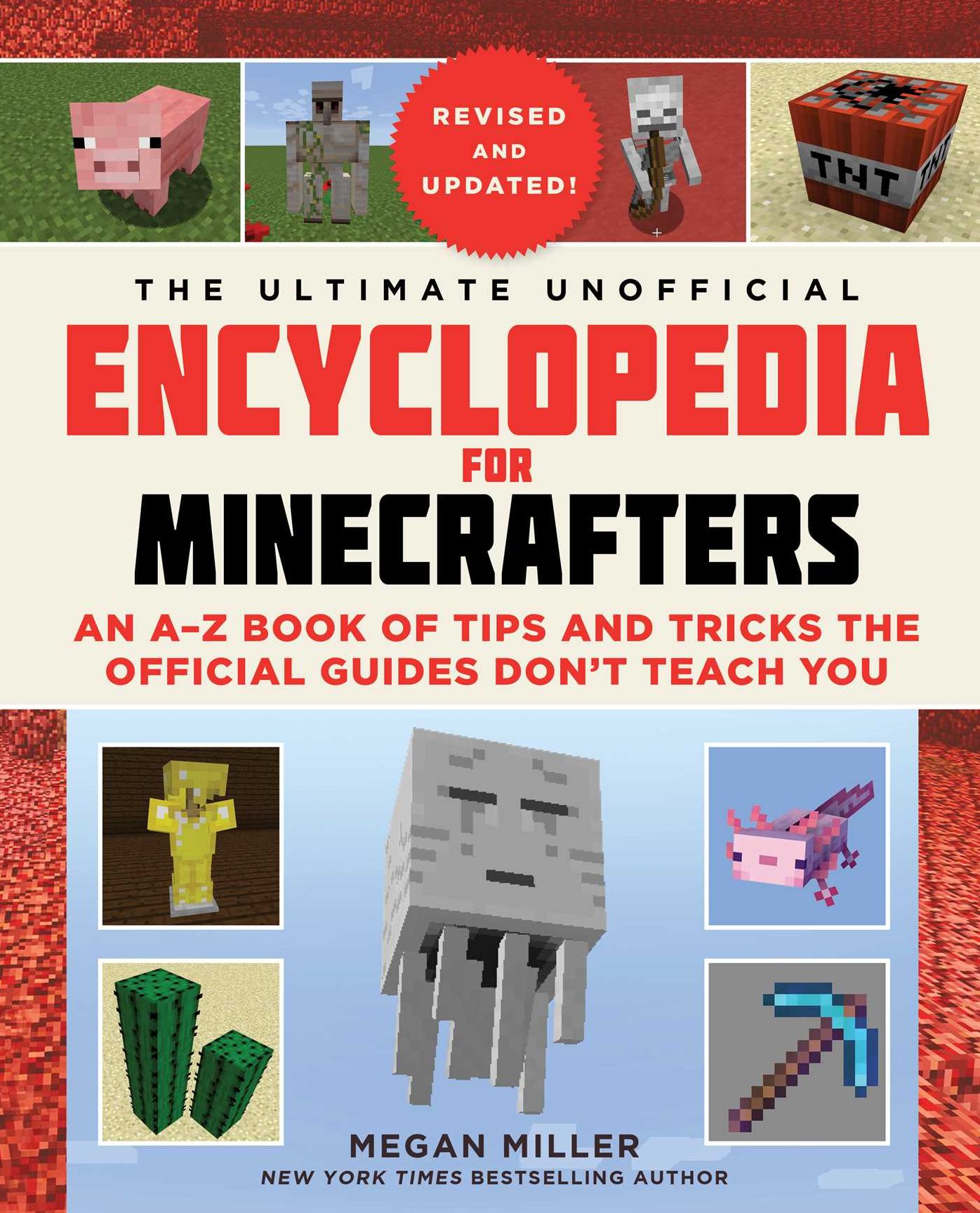The Ultimate Unofficial Encyclopedia for Minecrafters: An A - Z Book of Tips and Tricks the Official Guides Don't Teach You