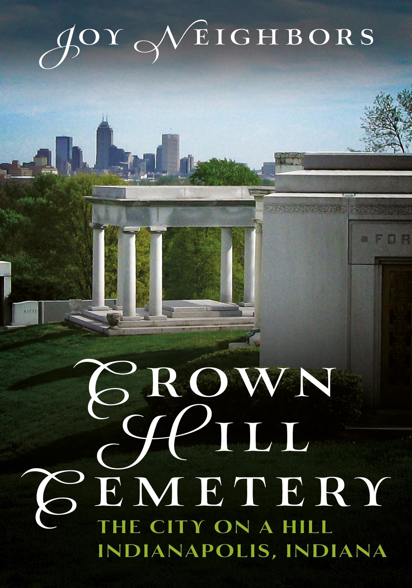 Crown Hill Cemetery: The City on a Hill (Indianapolis, Indiana)