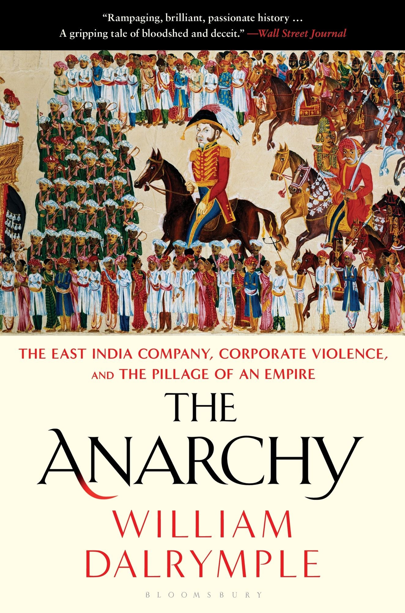 The Anarchy: The East India Company, Corporate Violence, and the Pillage of an Empire