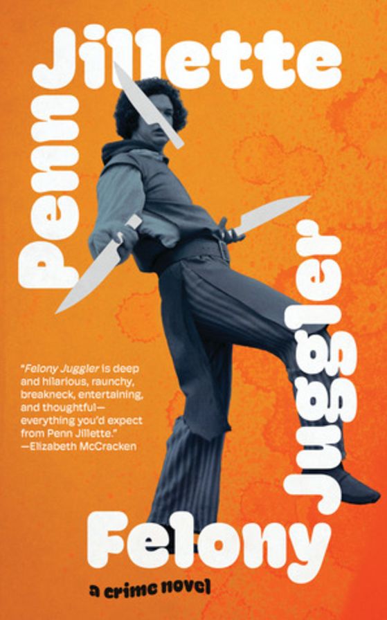 Felony Juggler: A Novel